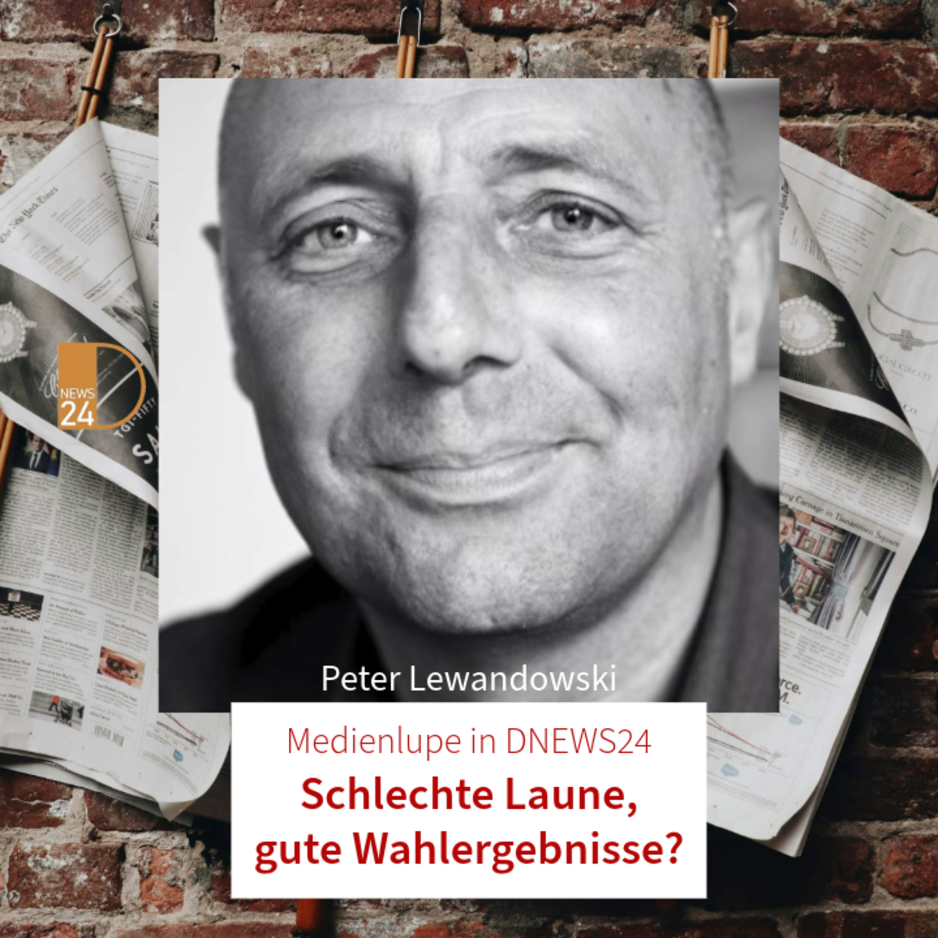 Schlechte Laune, gute Wahlergebnisse? Medienlupe mit Peter Lewandowski in DNEWS24 episode artwork