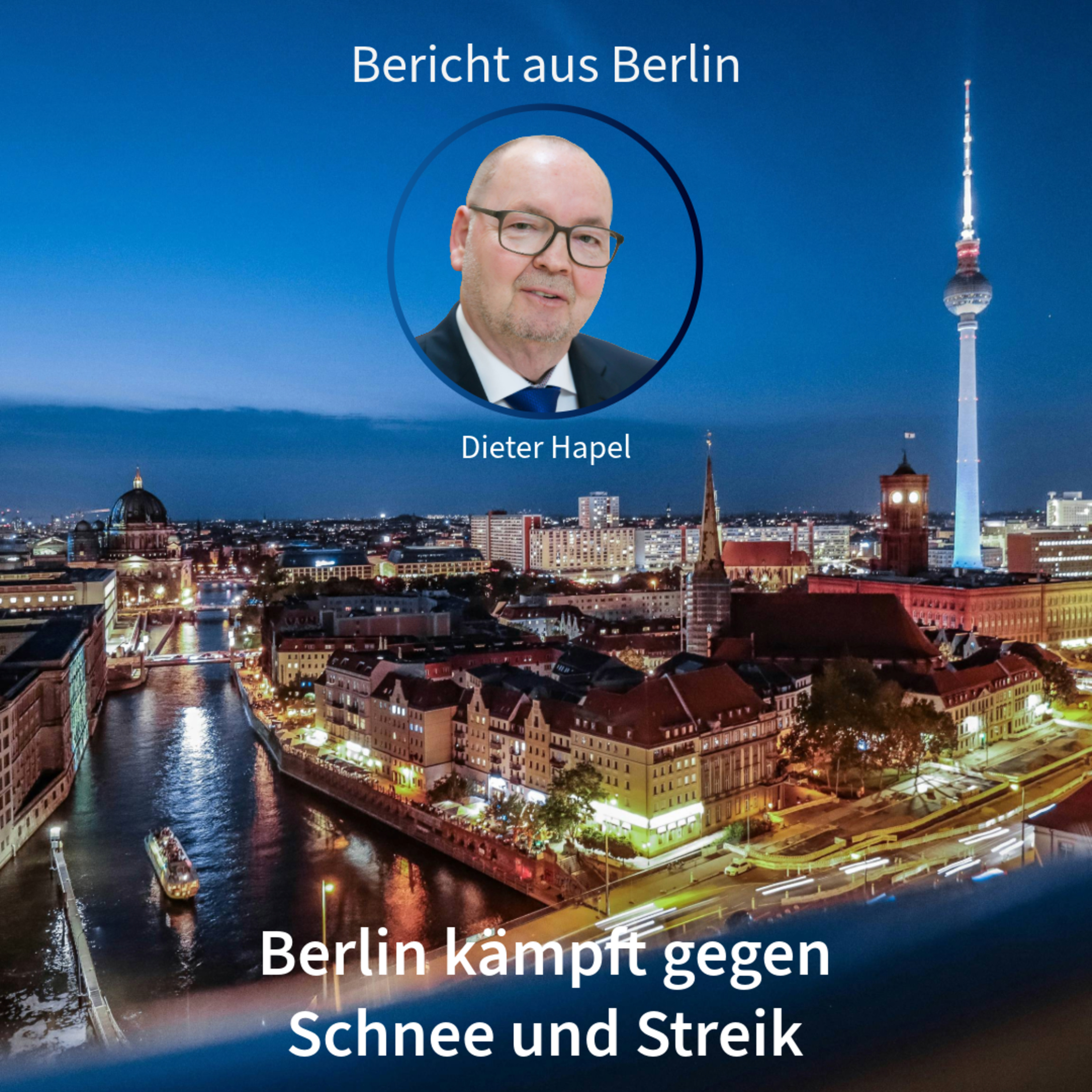Bericht aus Berlin: Die Hauptstadt kämpft gegen Schnee und Streik episode artwork