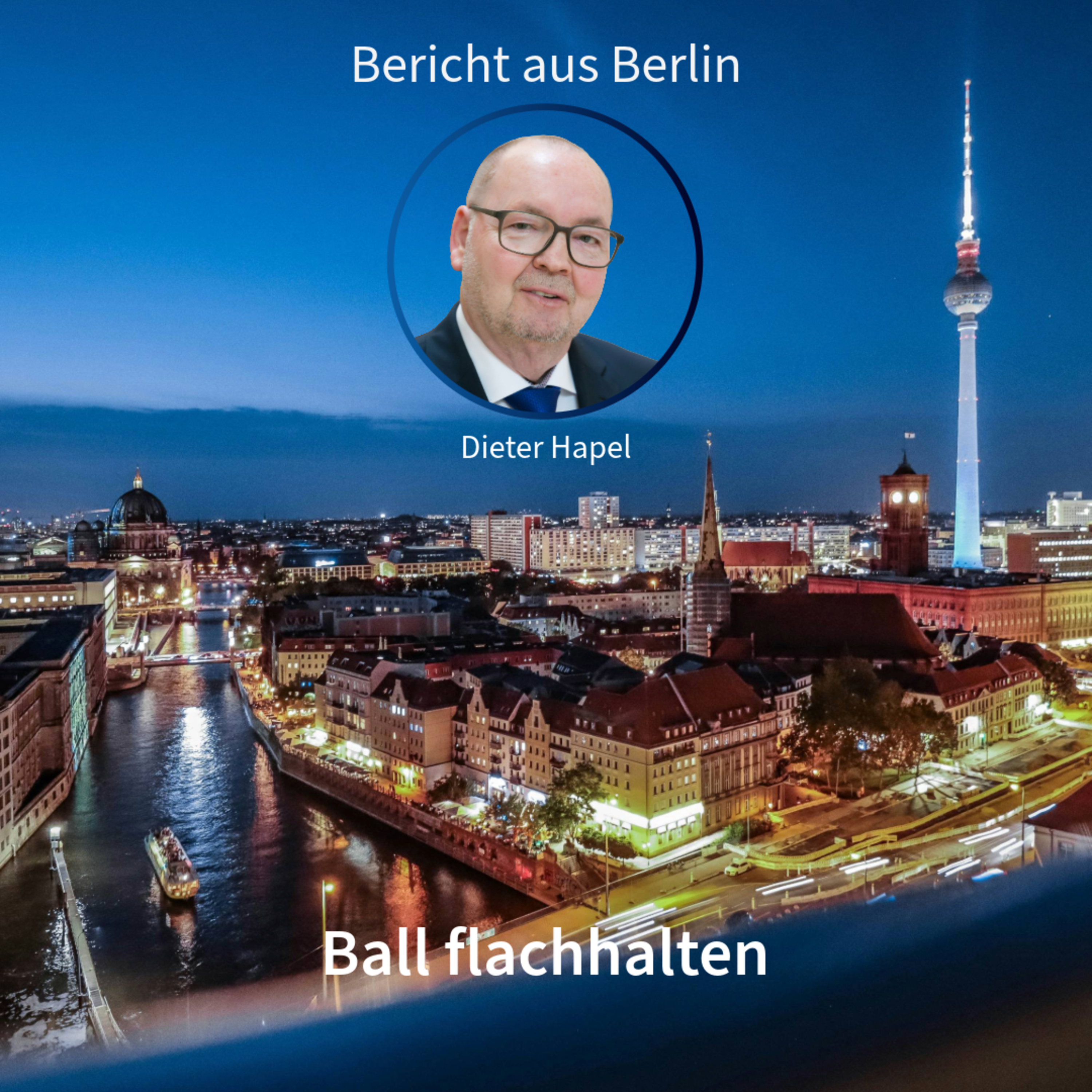 Ball flachhalten. Bericht aus Berlin mit Dieter Hapel in DNEWS24 episode artwork