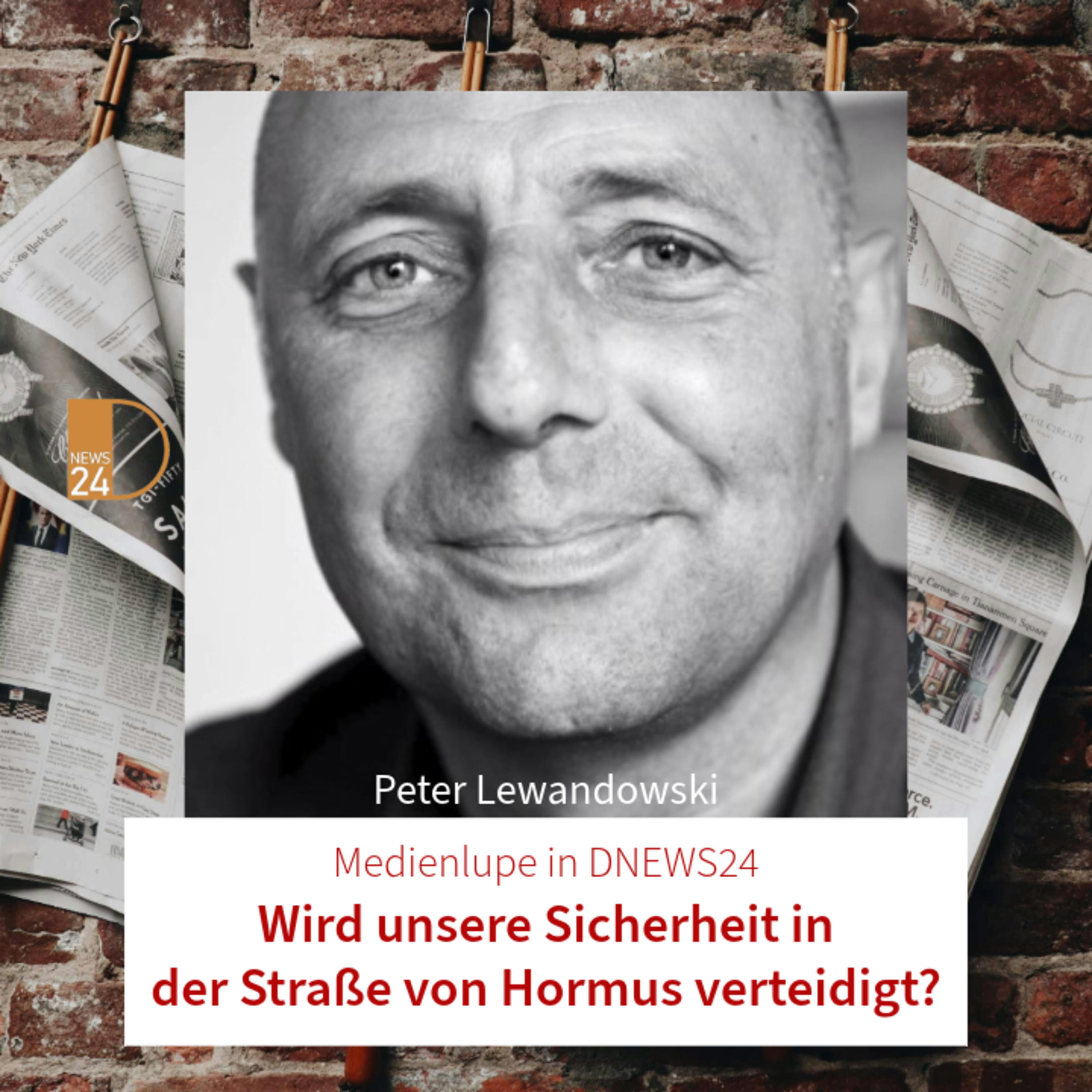 Wird unsere Sicherheit in der Straße von Hormus verteidigt? Medienlupe mit Peter Lewandowski in DNEWS24 episode artwork