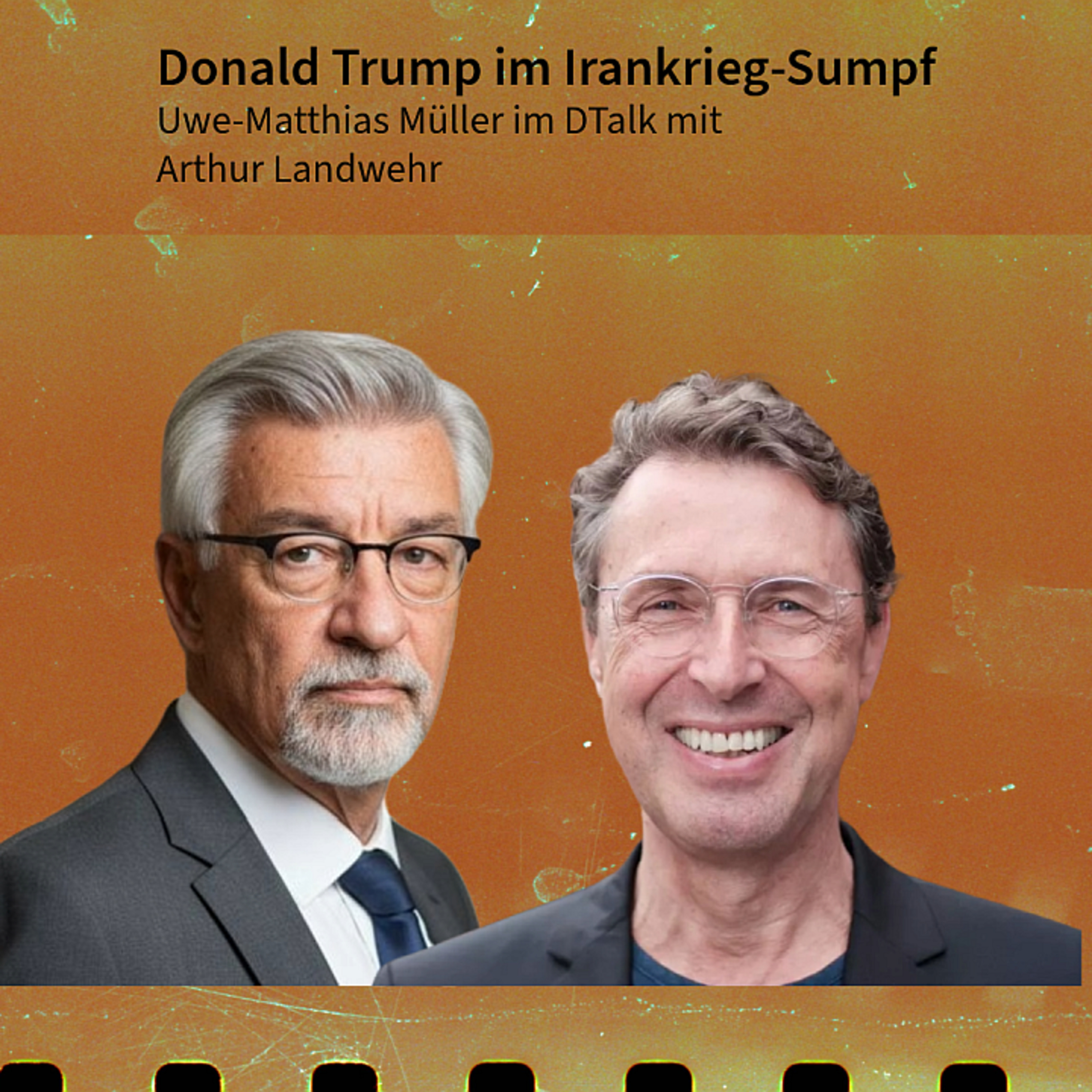 Donald Trump im Irankrieg-Sumpf. DTalk Athur Landwehr episode artwork