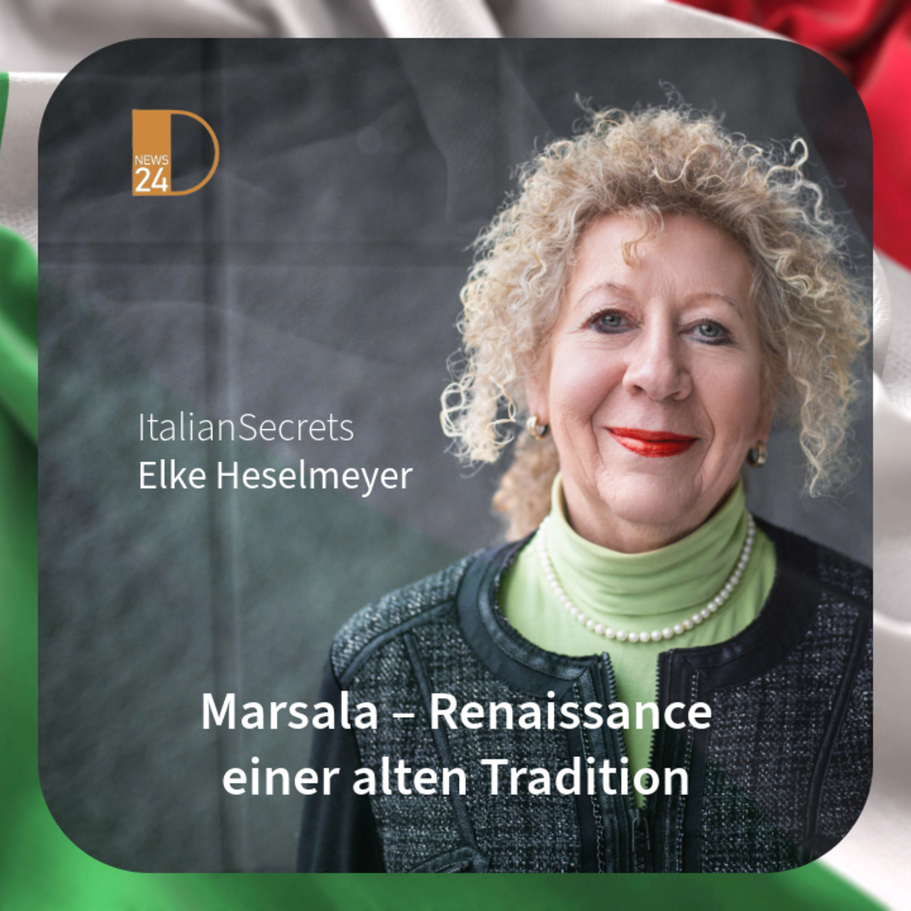Marsala – Renaissance einer alten Tradition. Italian Secrets mit Elke Heselmeyer in DNEWS24 episode artwork