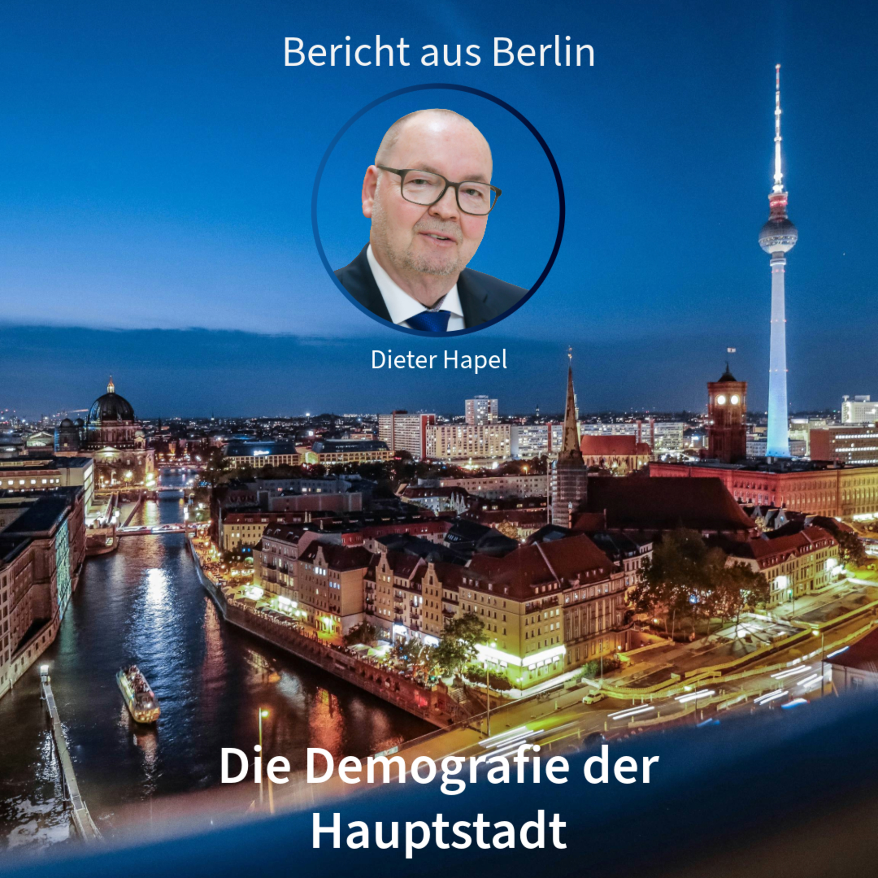 Die Demografie der Hauptstadt. Bericht aus Berlin mit Dieter Hapel in DNEWS24 episode artwork