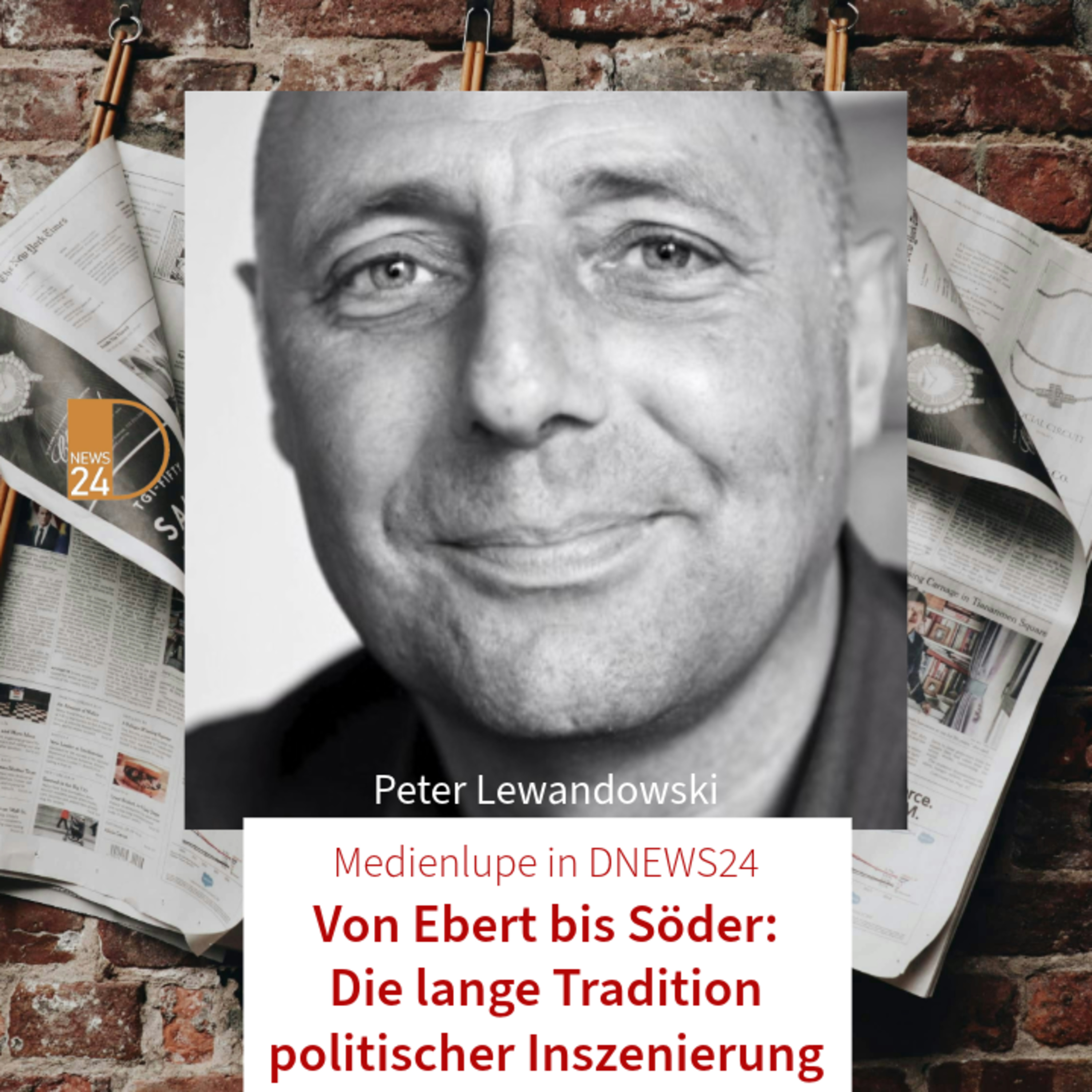 Von Ebert bis Söder: Die lange Tradition politischer Inszenierung Medienlupe mit Peter Lewandowski episode artwork