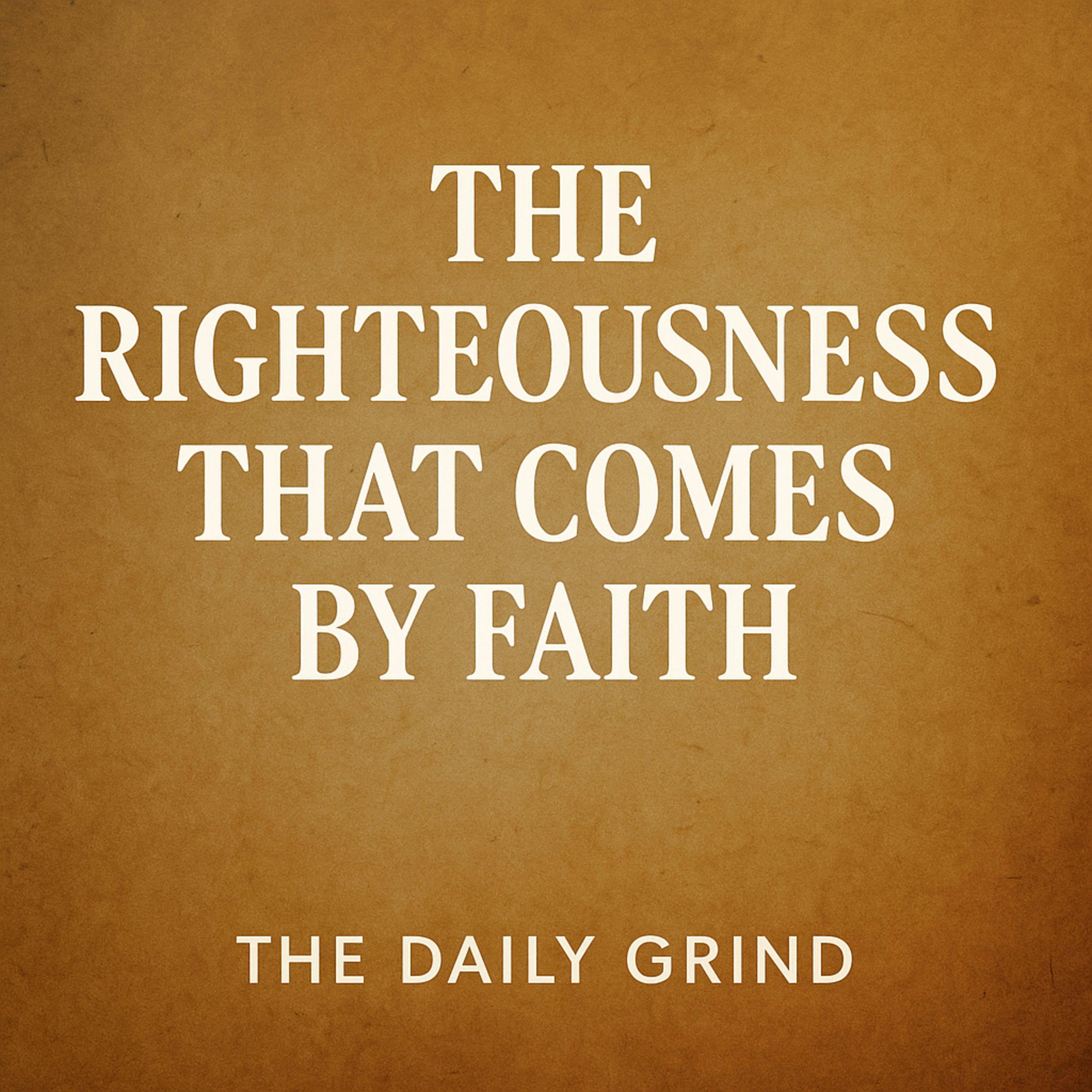 503 The Righteousness That Comes by Faith (Phil 3:8–9)