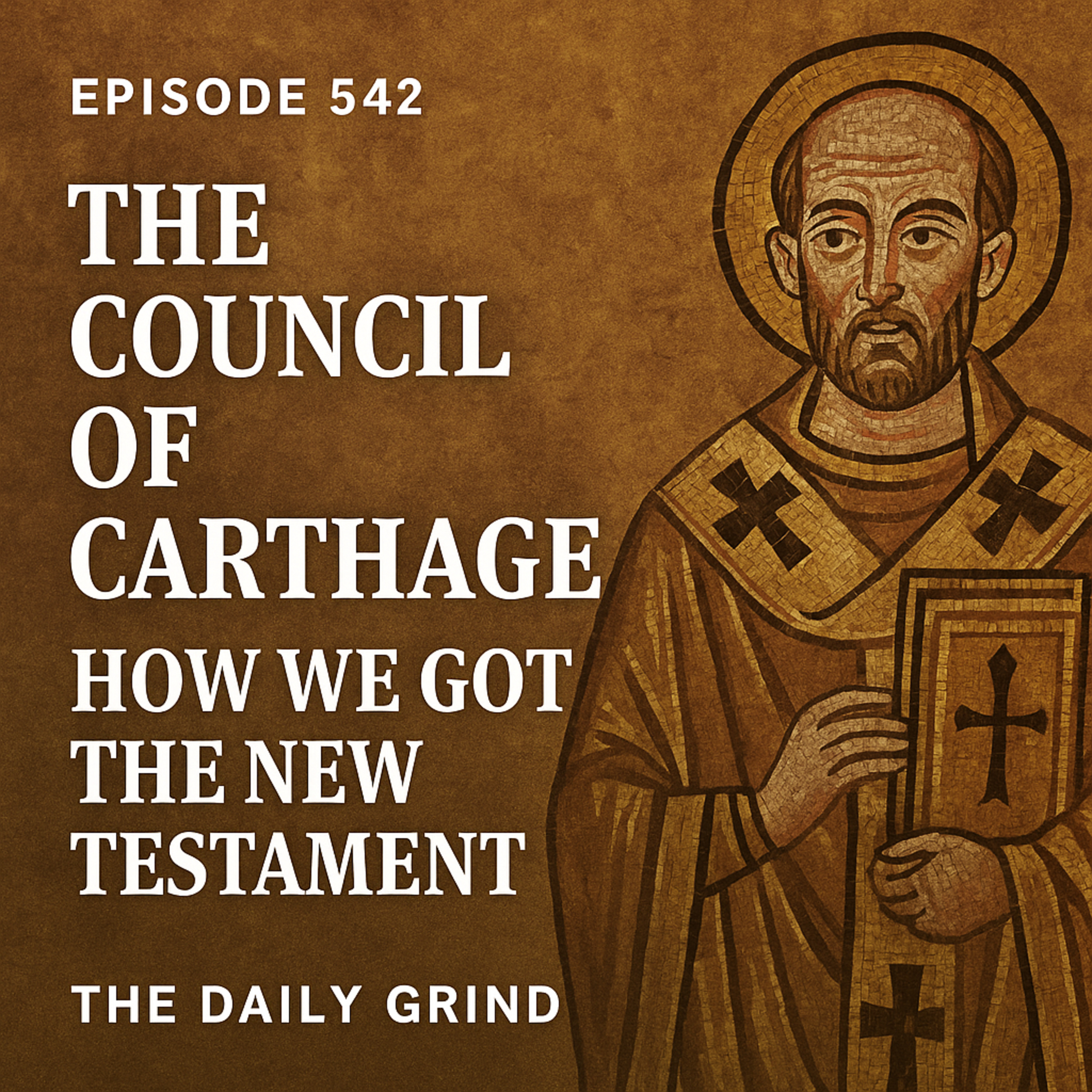 542 The Council of Carthage: How We Got the New Testament