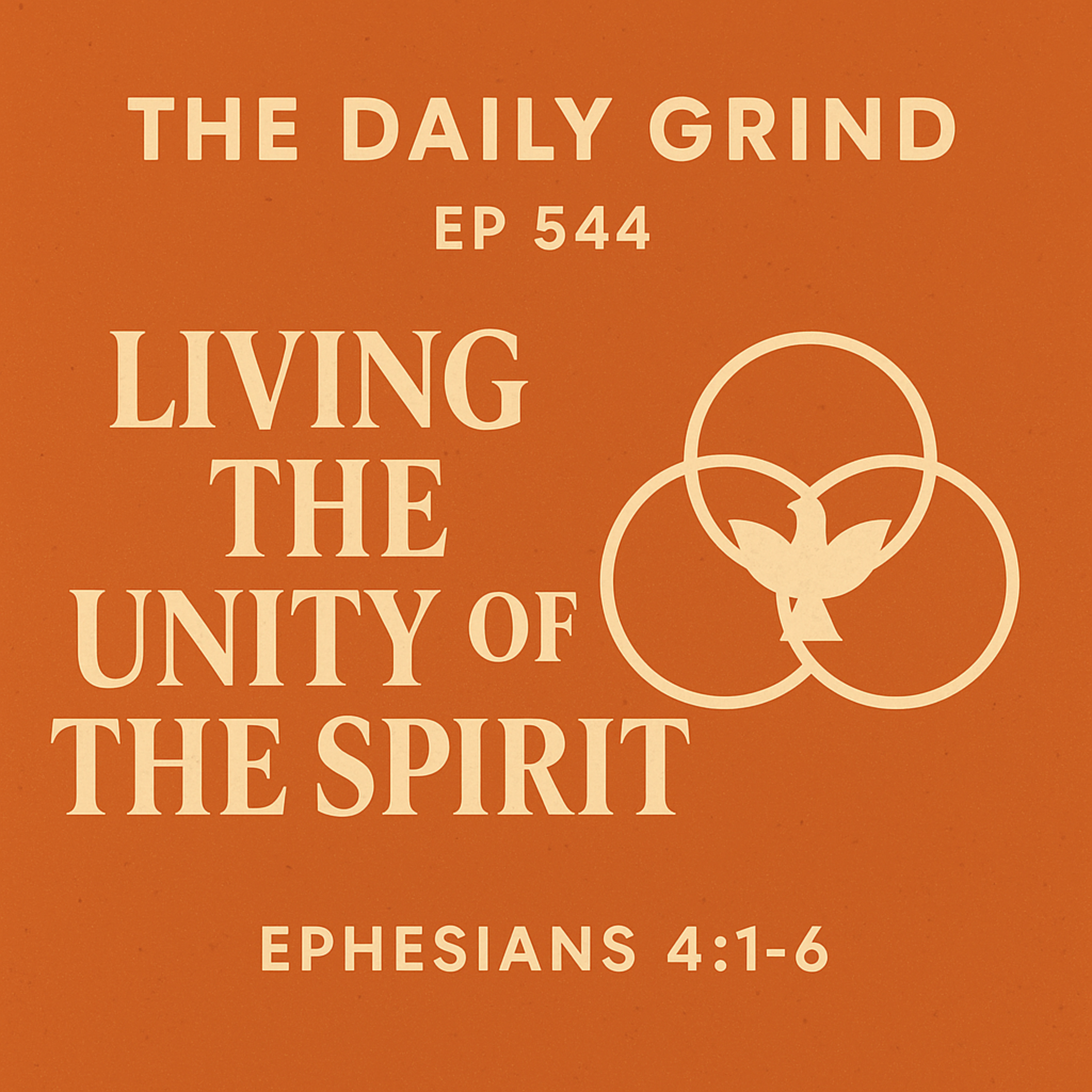 544 — Living the Unity of the Spirit (Ephesians 4:1–6)