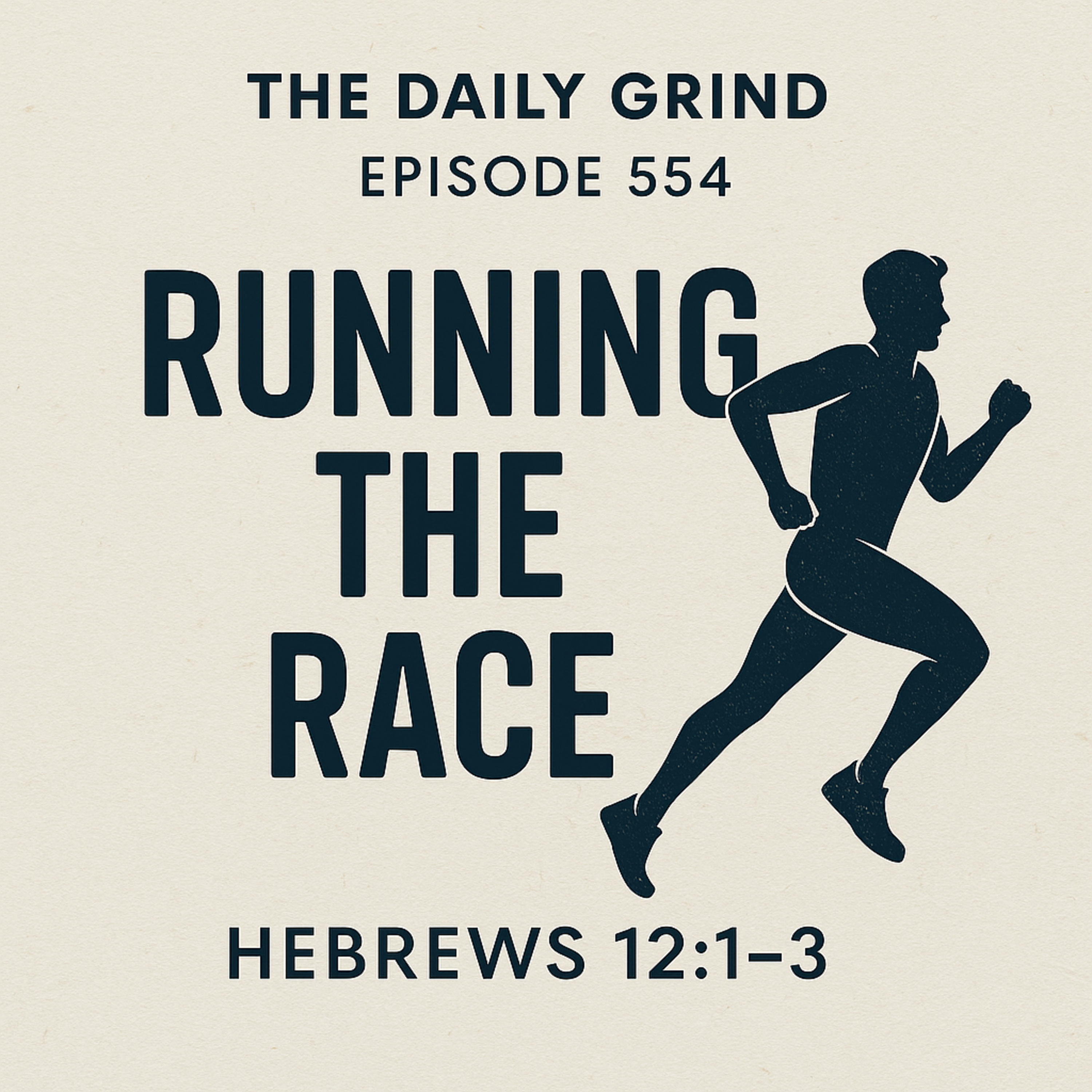 554 Running the Race: Eyes Fixed on Jesus (Hebrews 12:1–3)