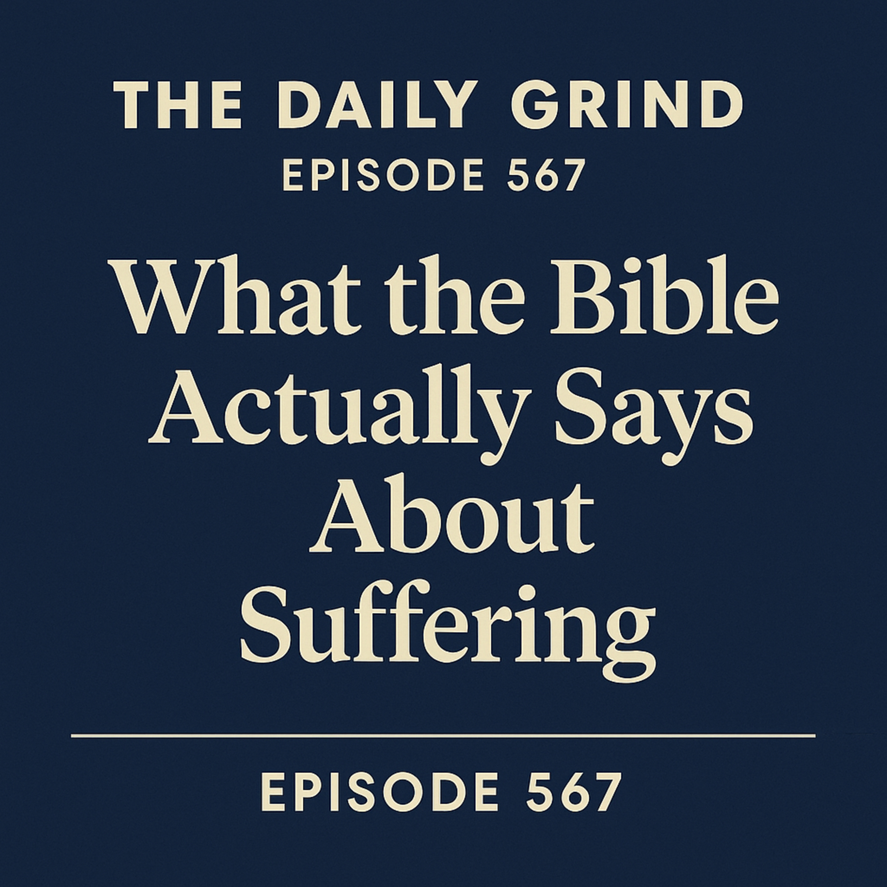 567 What the Bible Actually Says About Suffering  (Part 2 of 4)
