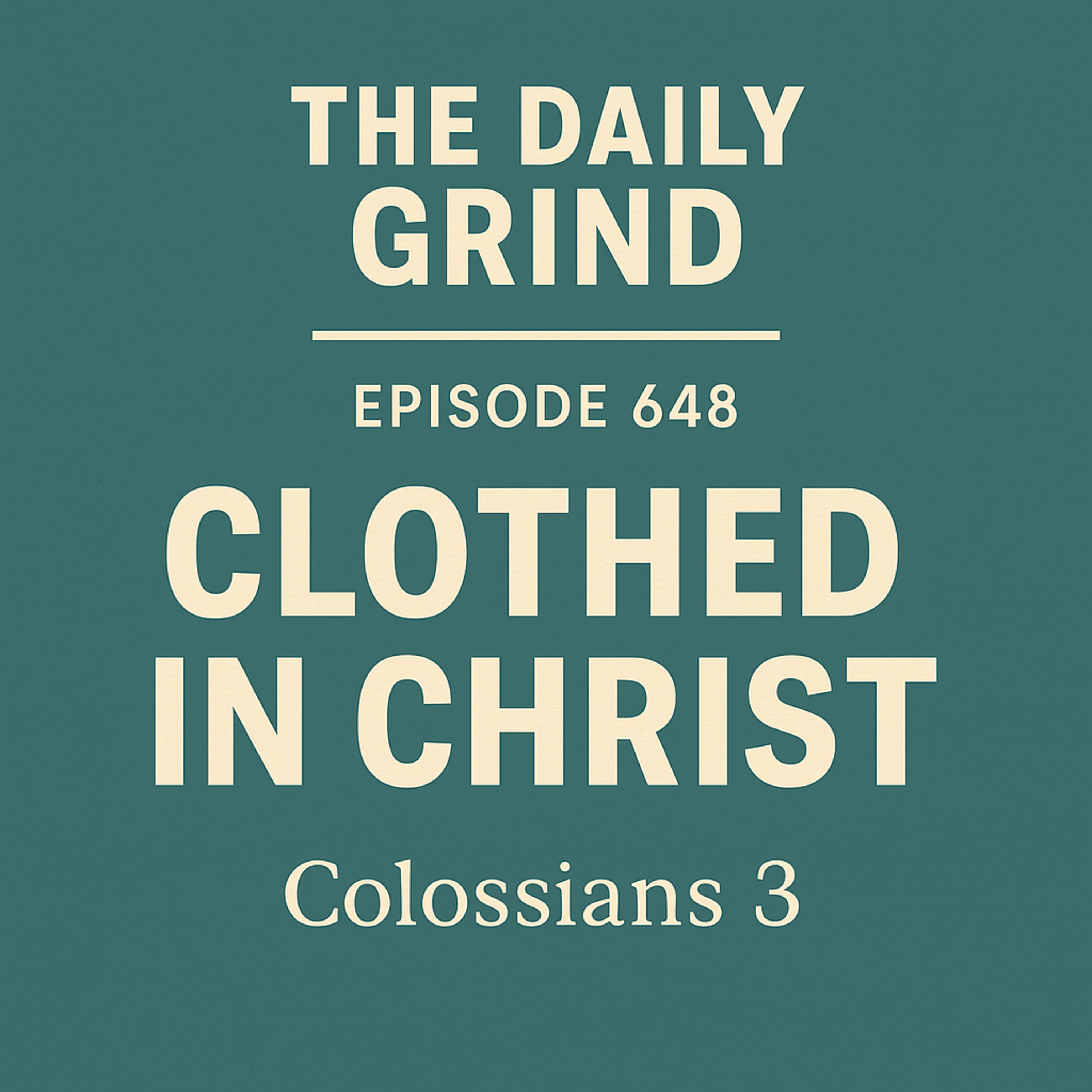 648 Clothed in Christ — Colossians 3