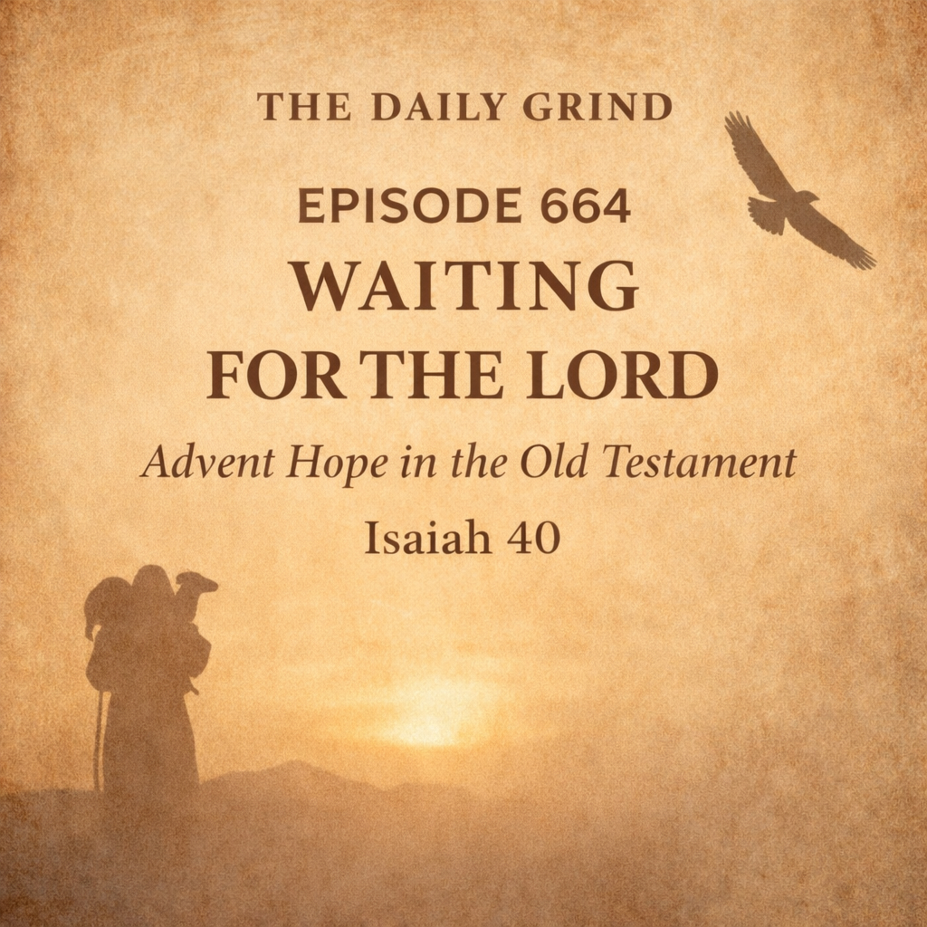 664 Waiting for the Lord: Advent Hope in the Old Testament (Isaiah 40)