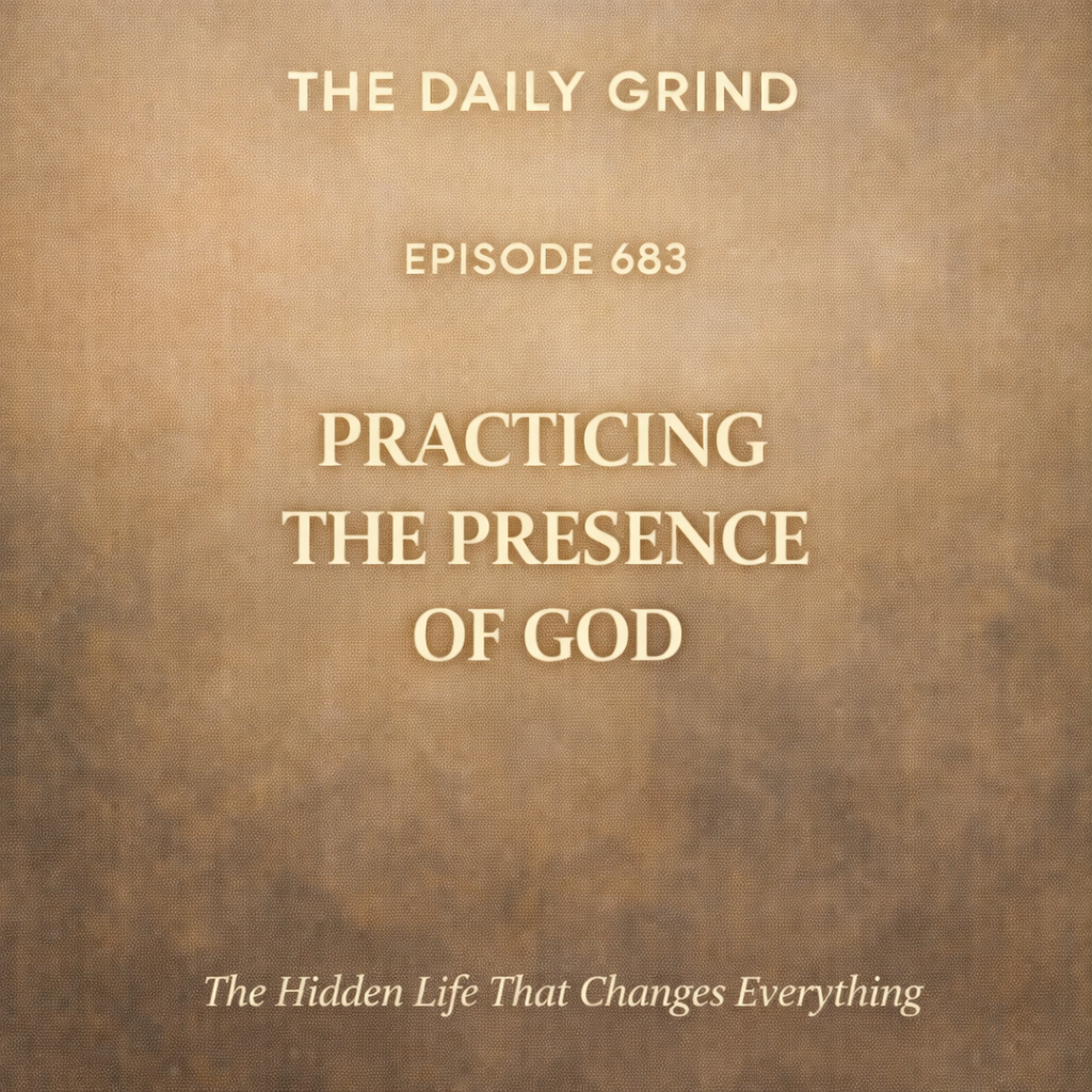 683 Practicing the Presence of God