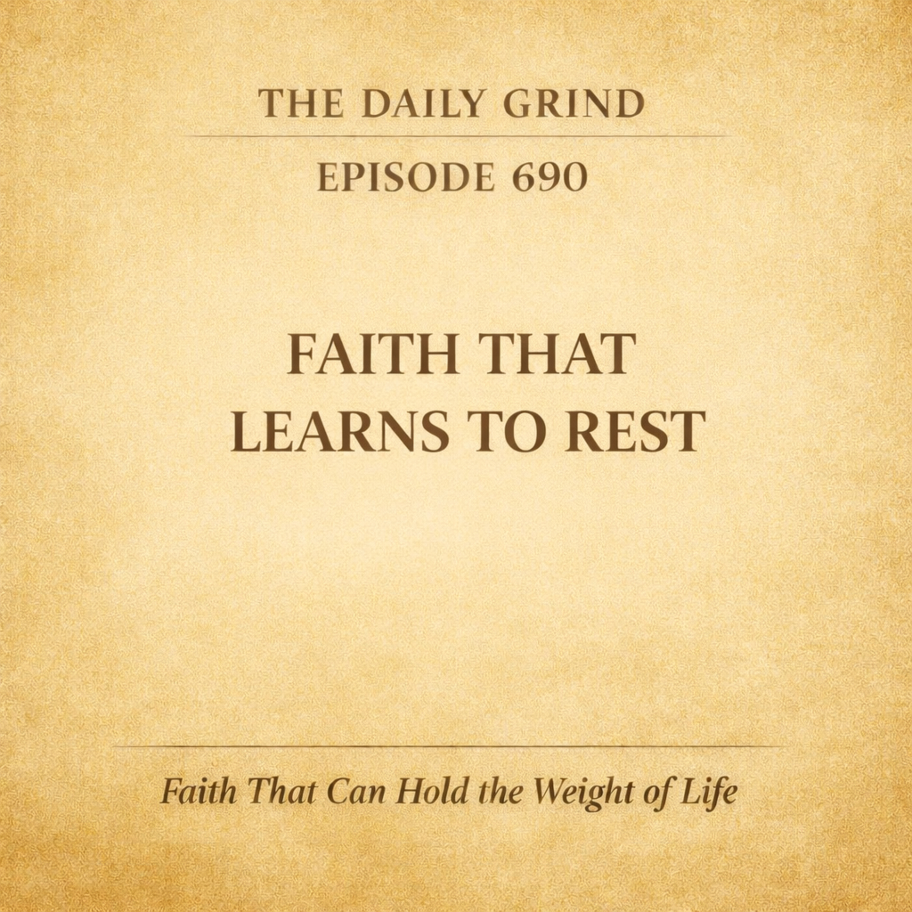 690 Faith That Learns to Rest