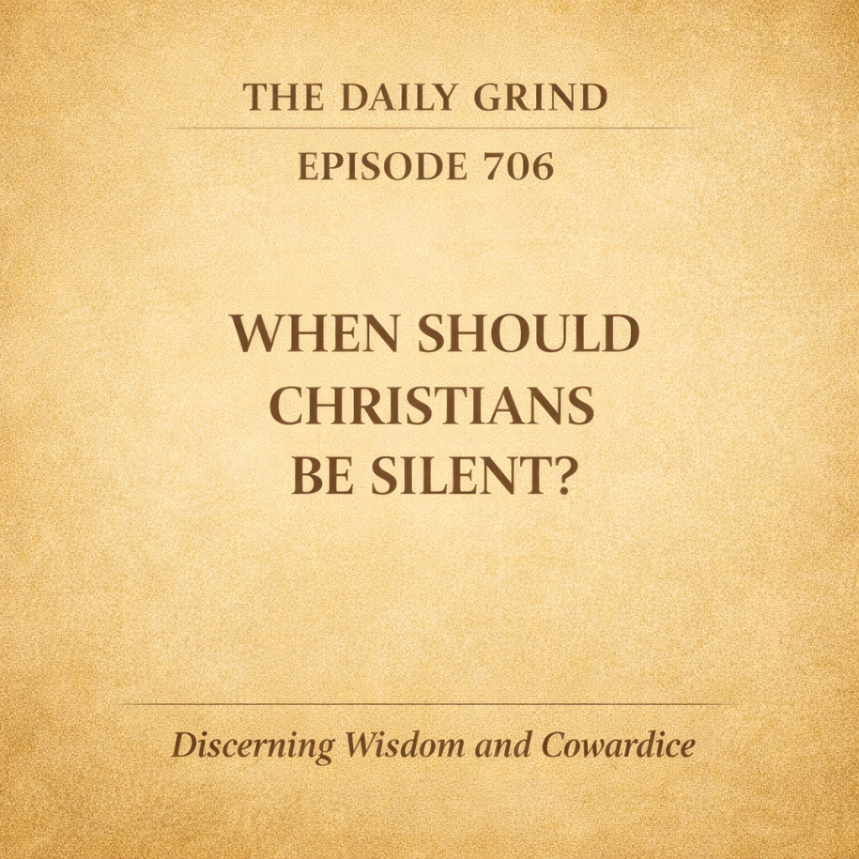 706 When Should Christians Be Silent?