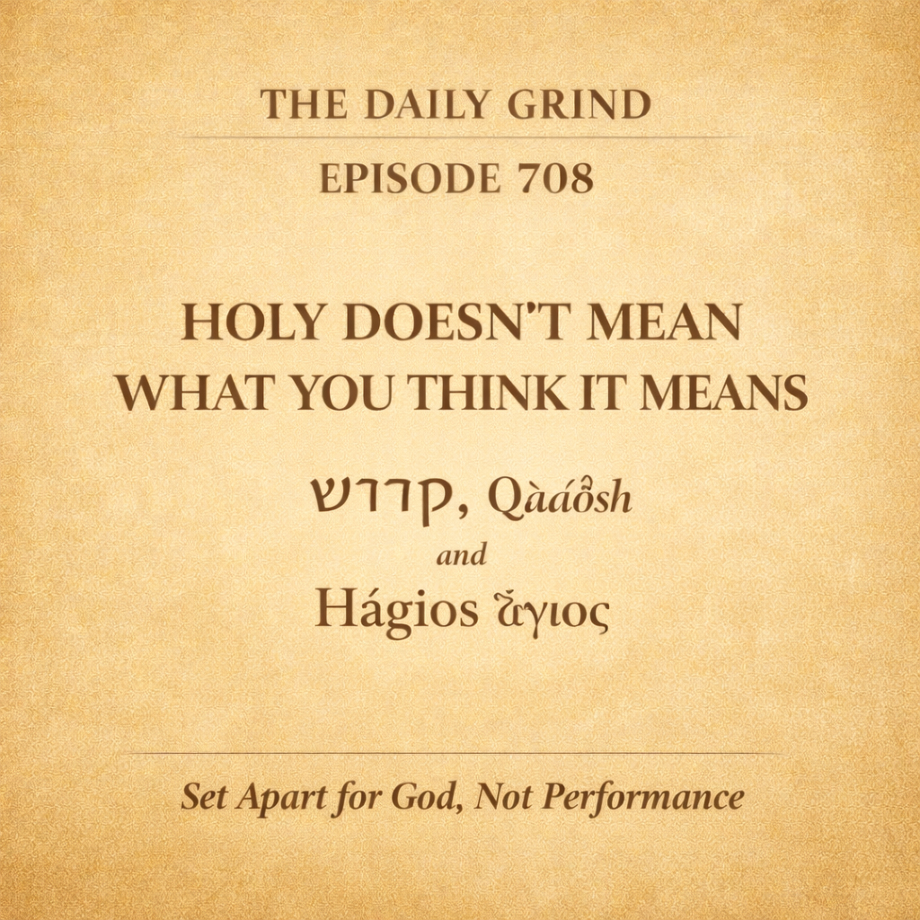 708 Holy Doesn’t Mean What You Think It Means