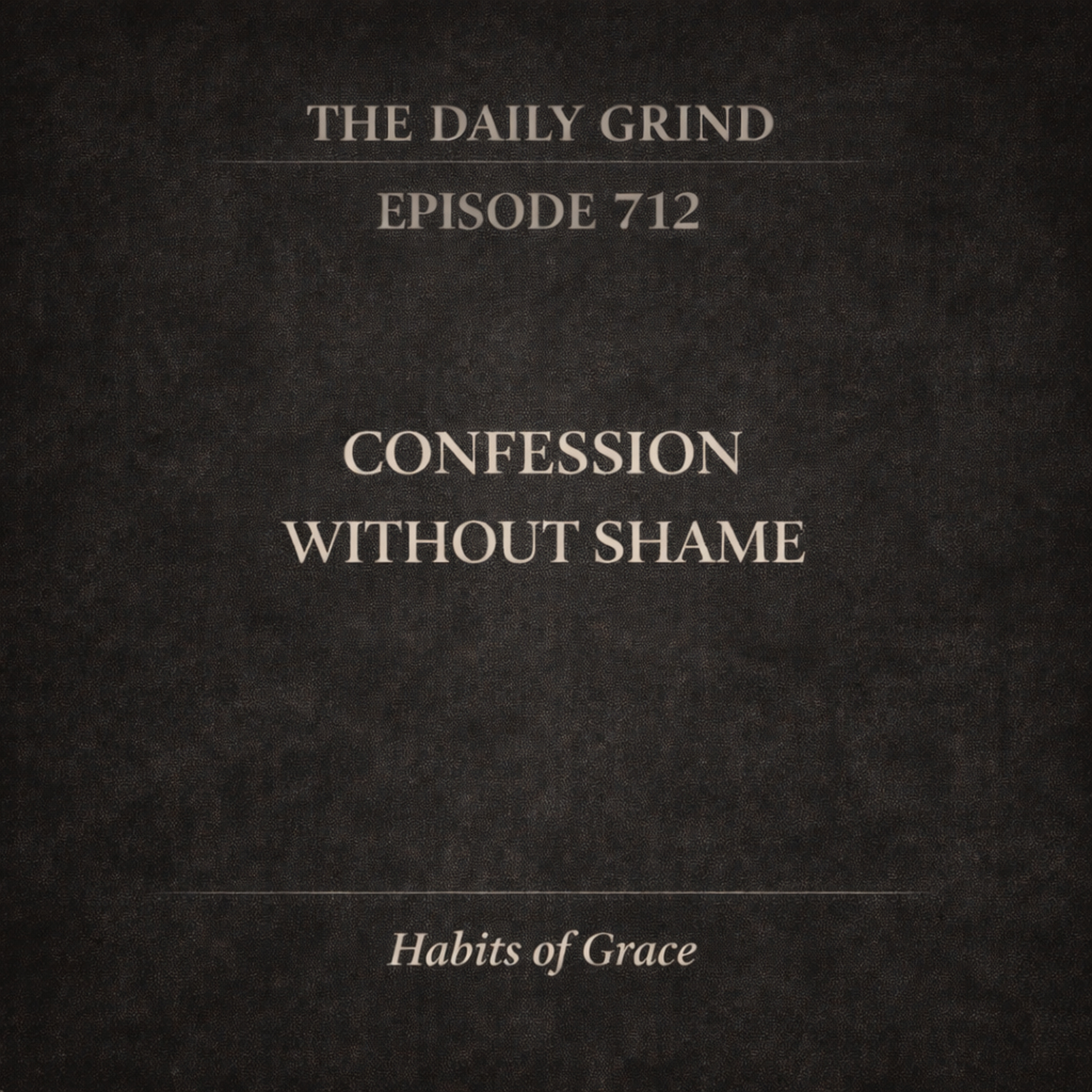 712 Confession Without Shame