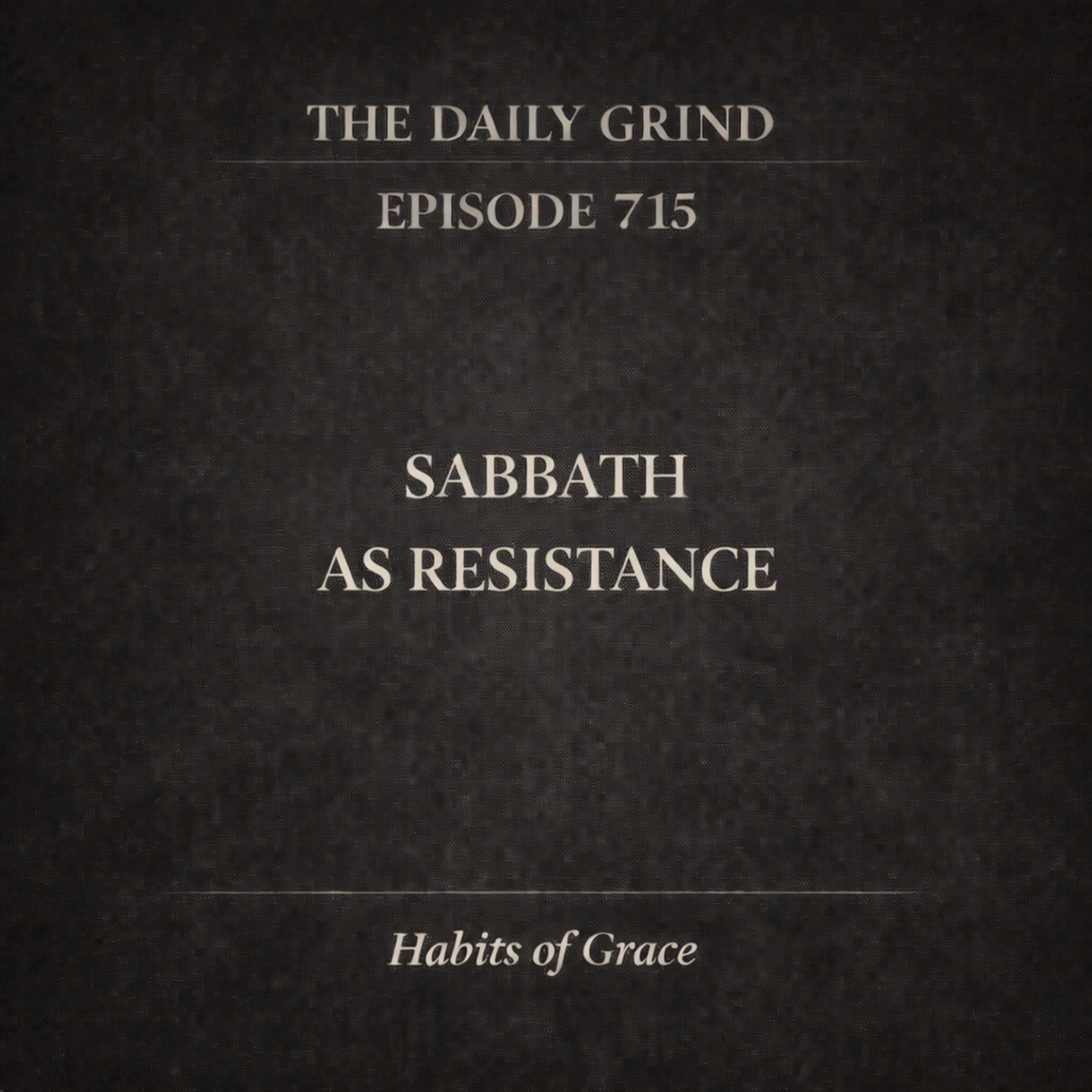 715 Sabbath as Resistance
