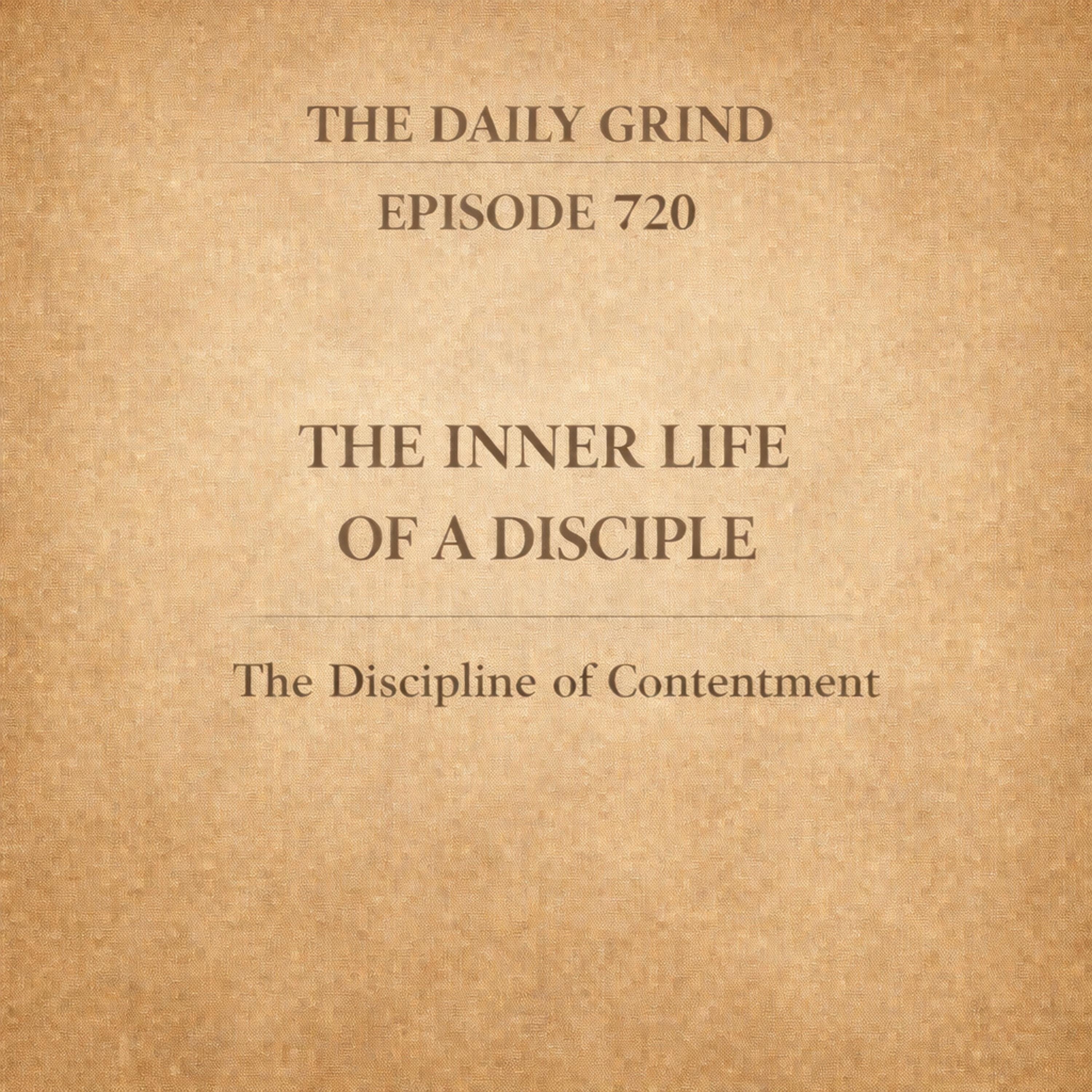 720 The Discipline of Contentment is live.