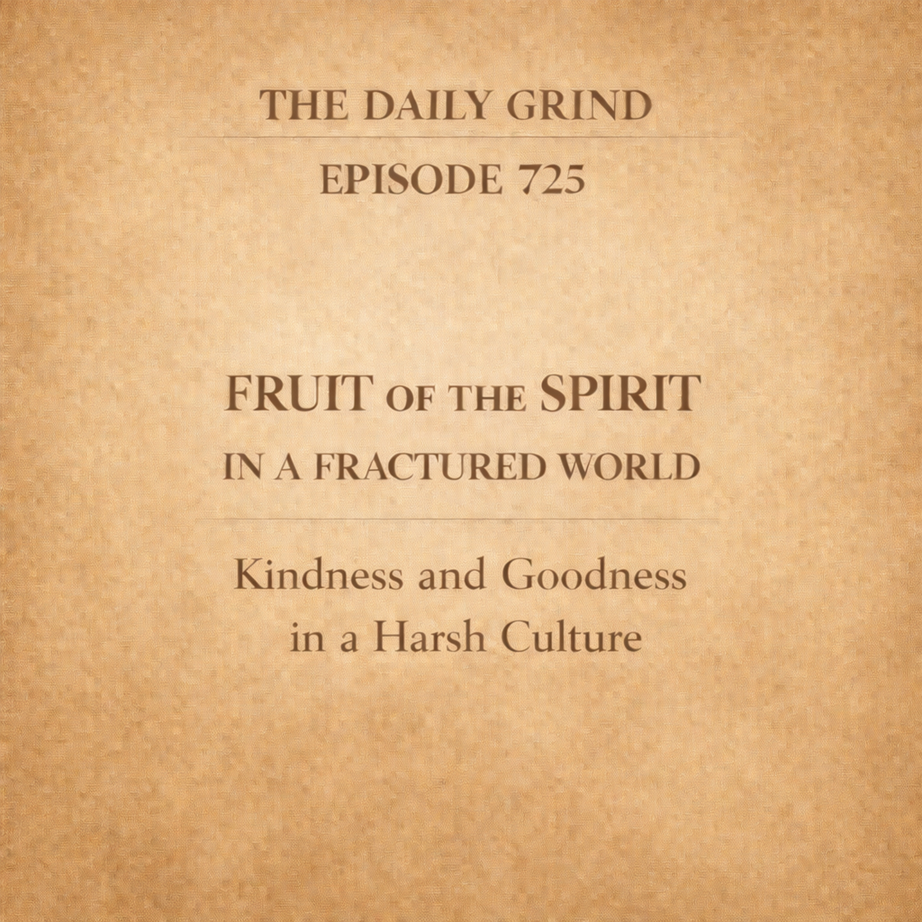 725 Kindness & Goodness in a Harsh Culture