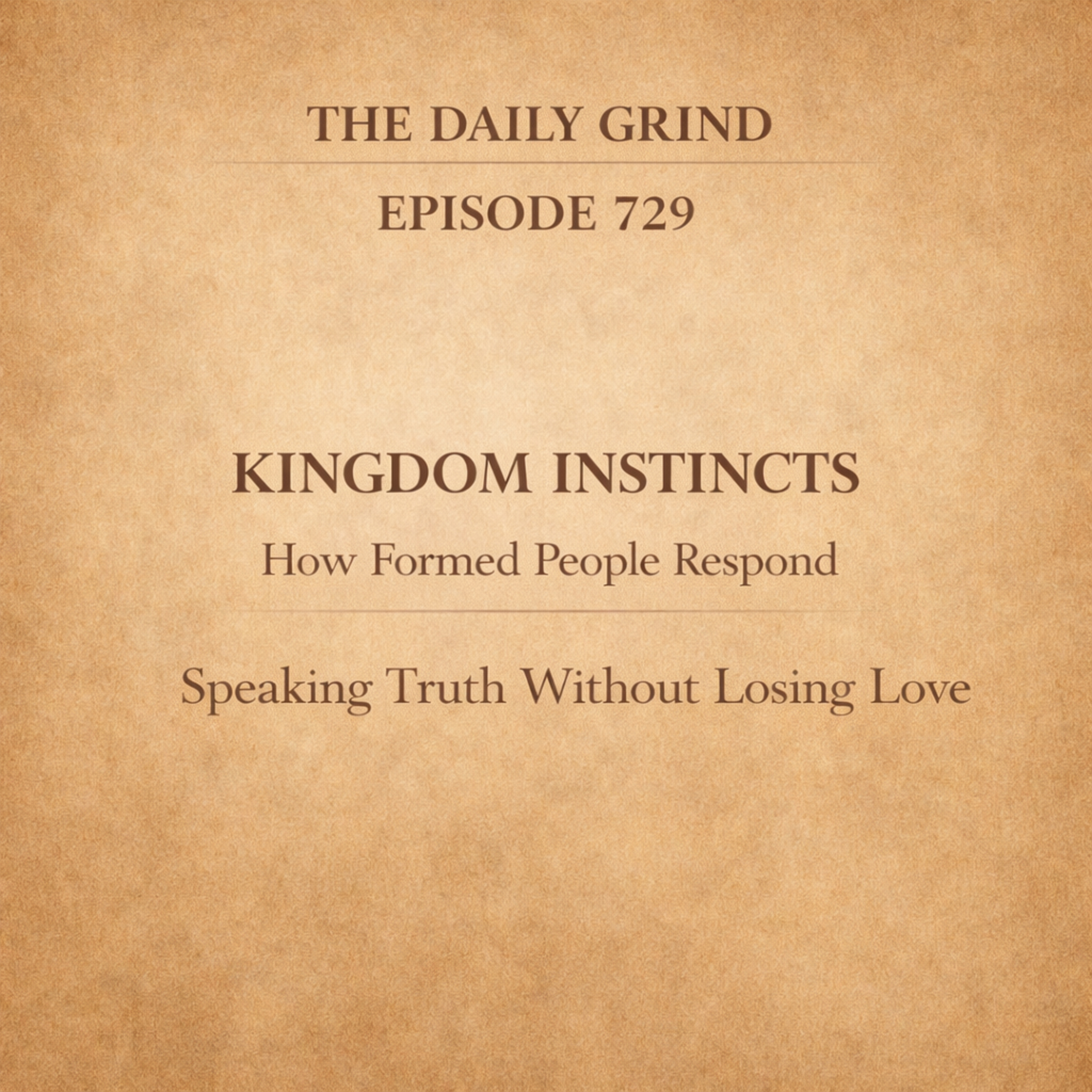 729 Speaking Truth Without Losing Love
