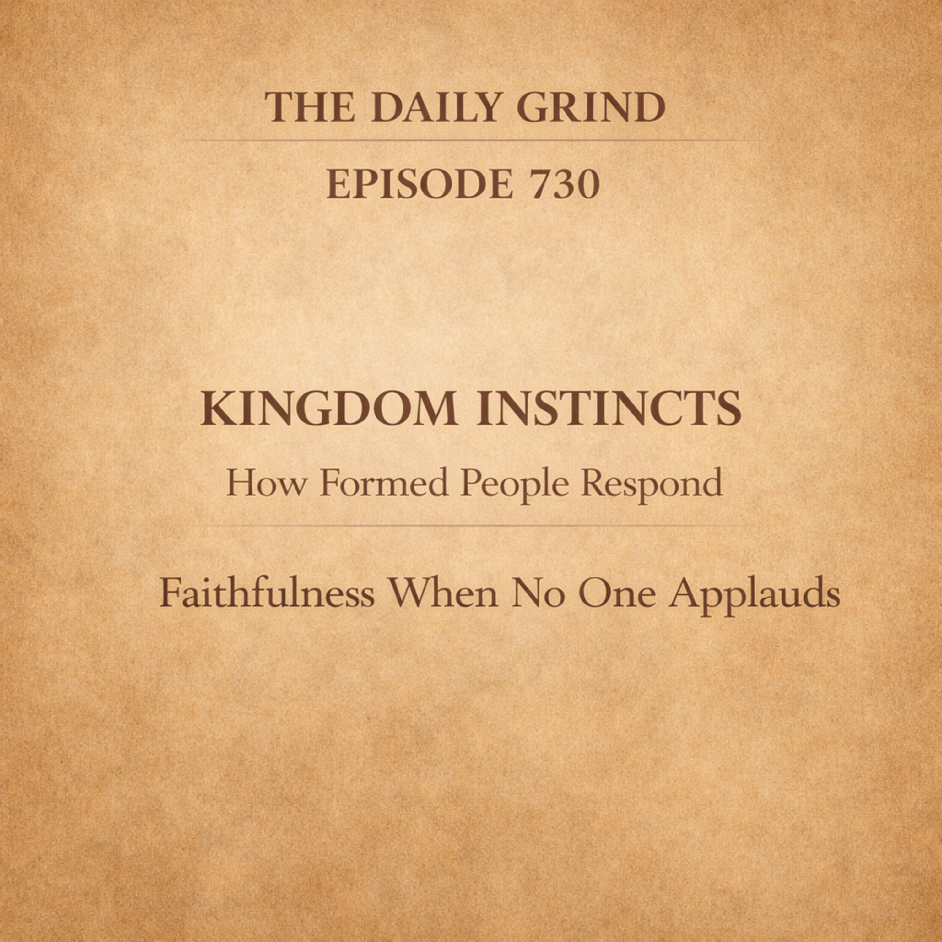 730 Faithfulness When No One Applauds