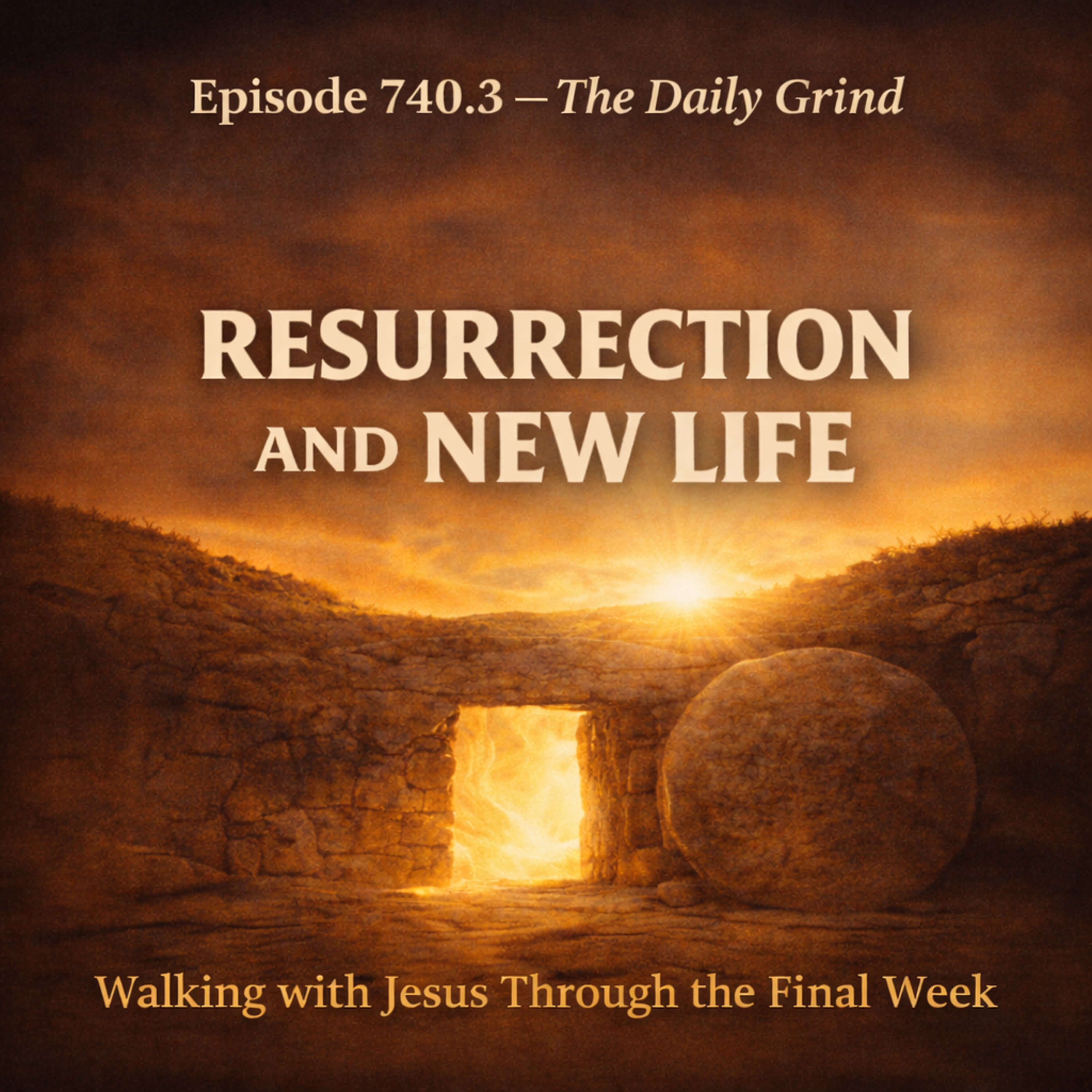 740.3 Resurrection and New Life