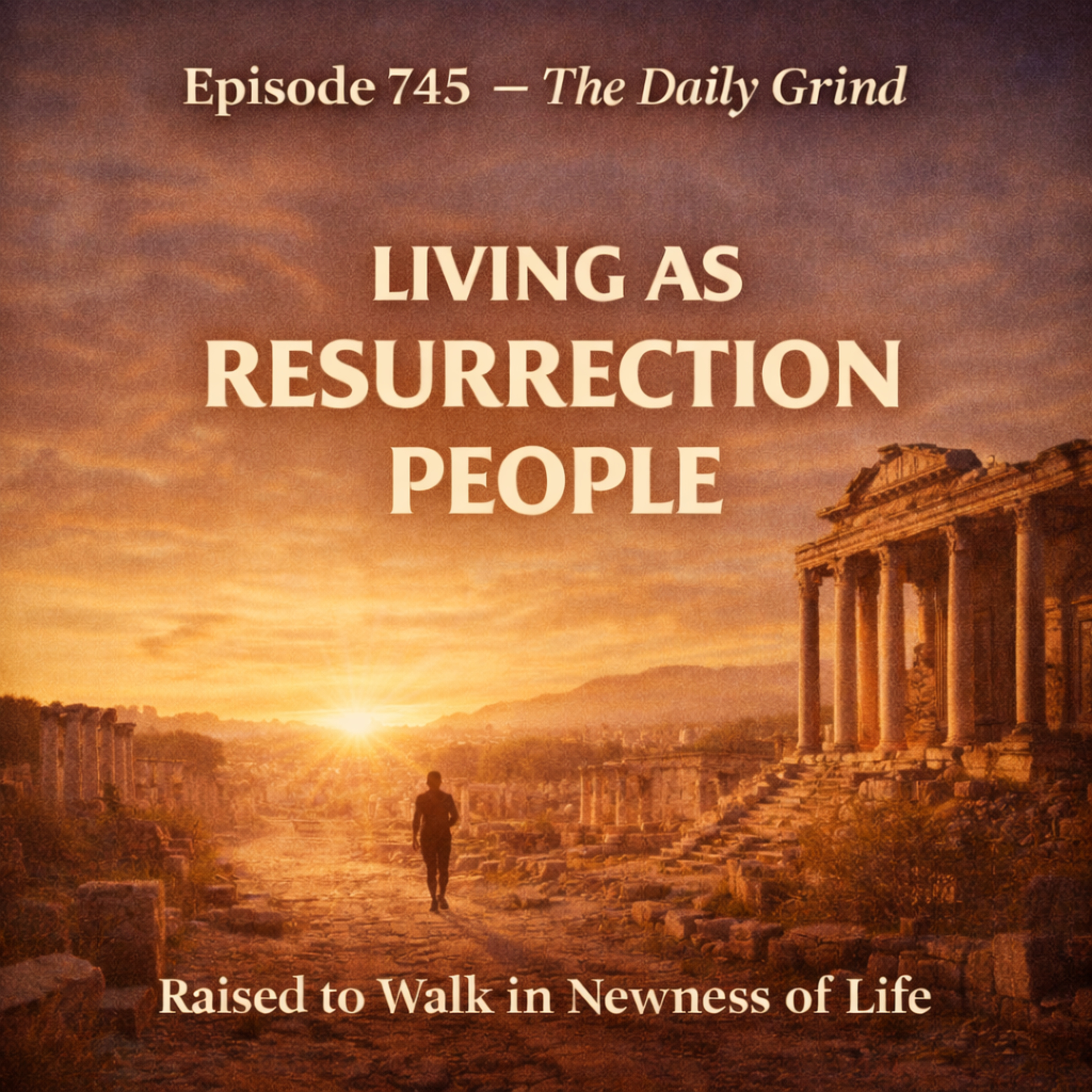 745 Living as Resurrection People