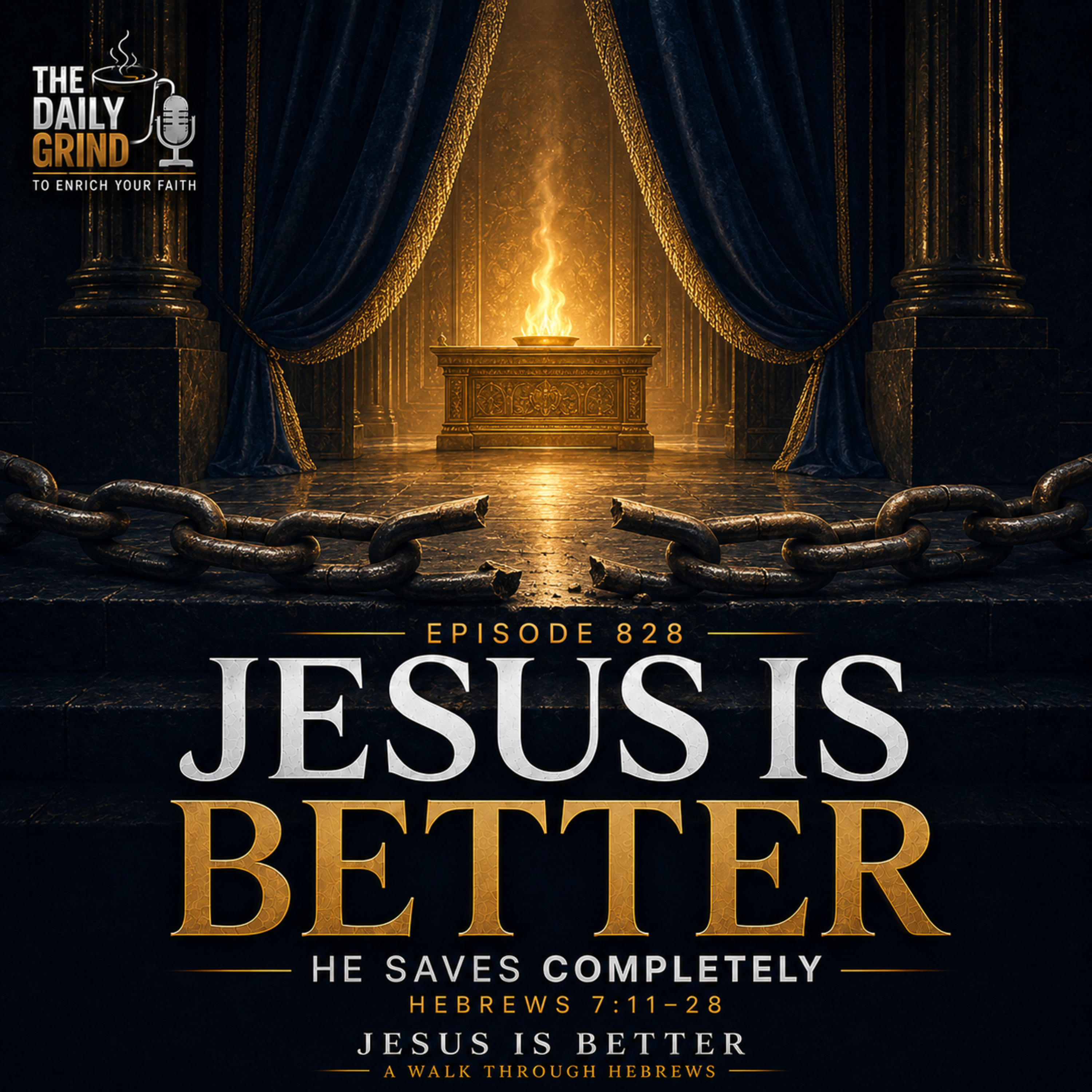 828 He Saves Completely Hebrews 7:11–28 ( Jesus Is Better, Part 14) episode artwork