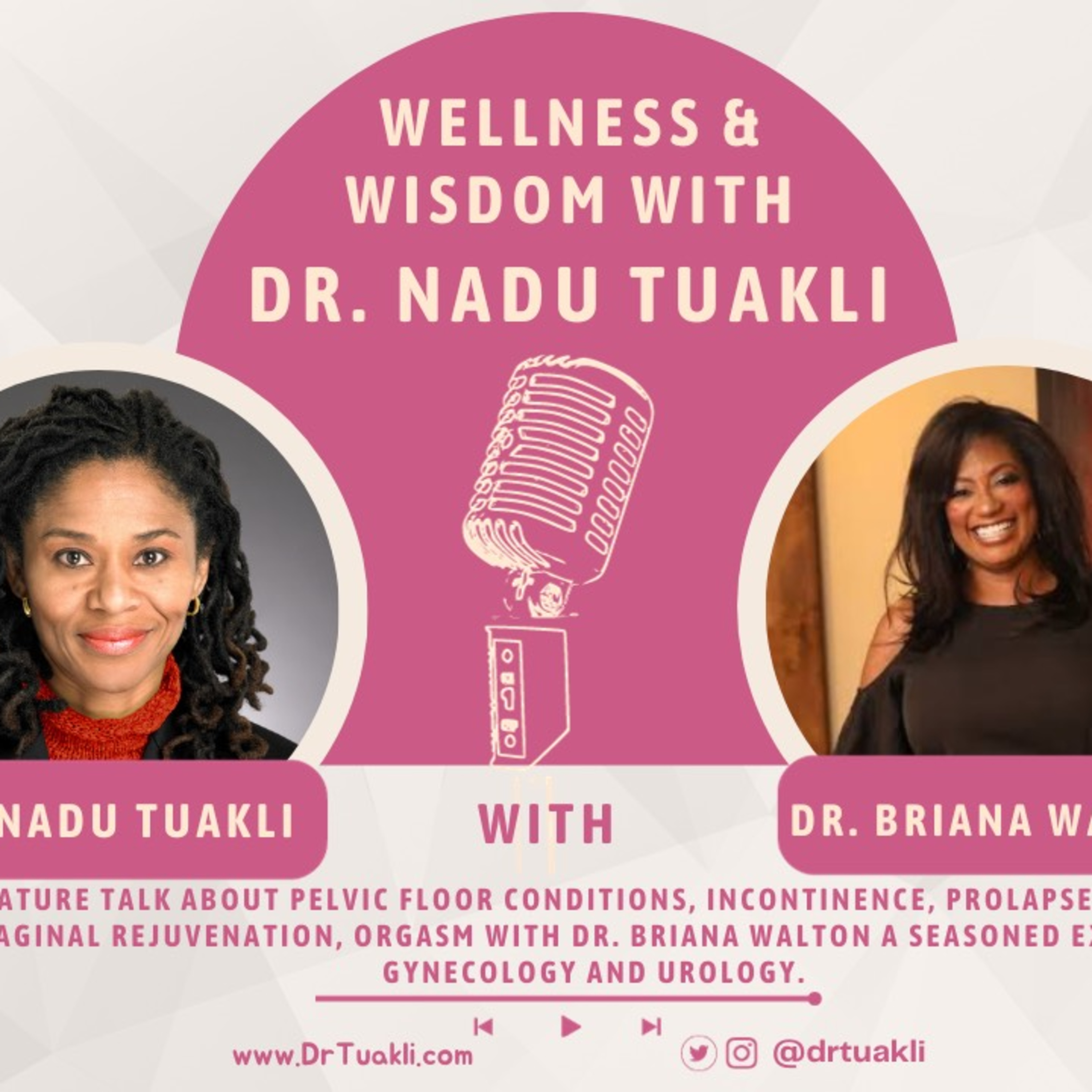 Wellness And Wisdom with Dr Nadu Tuakli