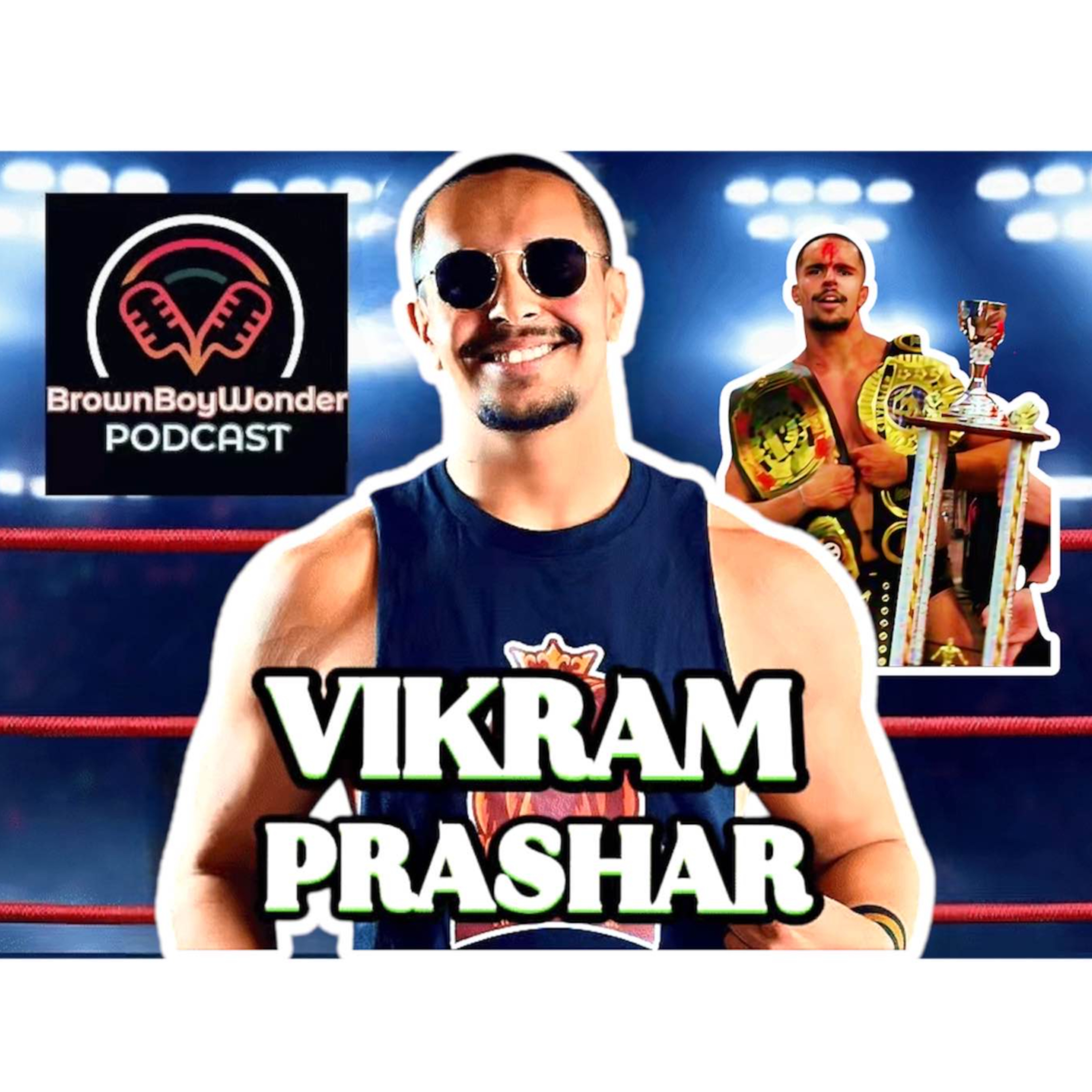 Interview w/ Vikram Prashar: A Champion’s Journey in Indie Wrestling episode artwork