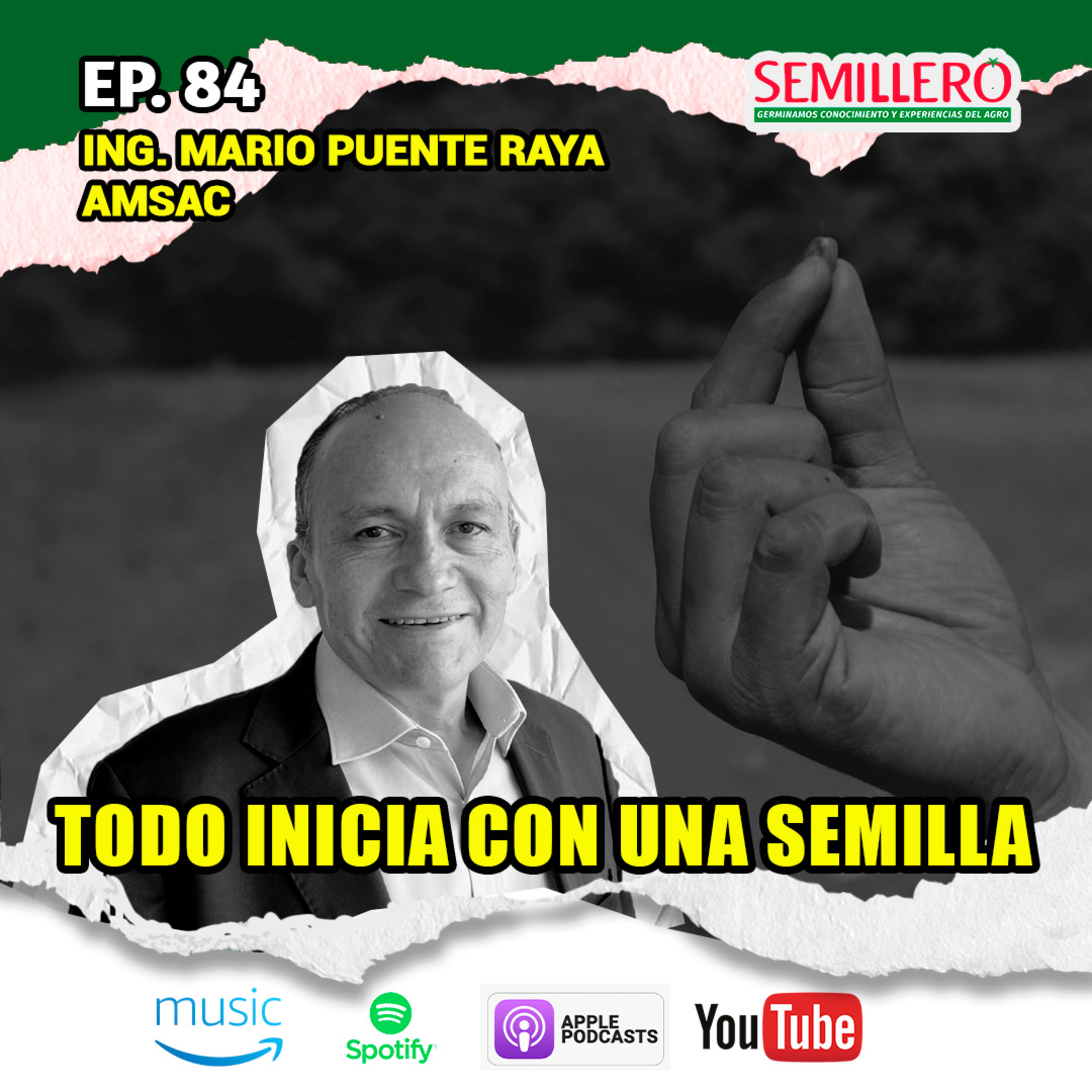 EP. 84 Todo inicia con una SEMILLA | Mario Puente Raya | AMSAC episode artwork