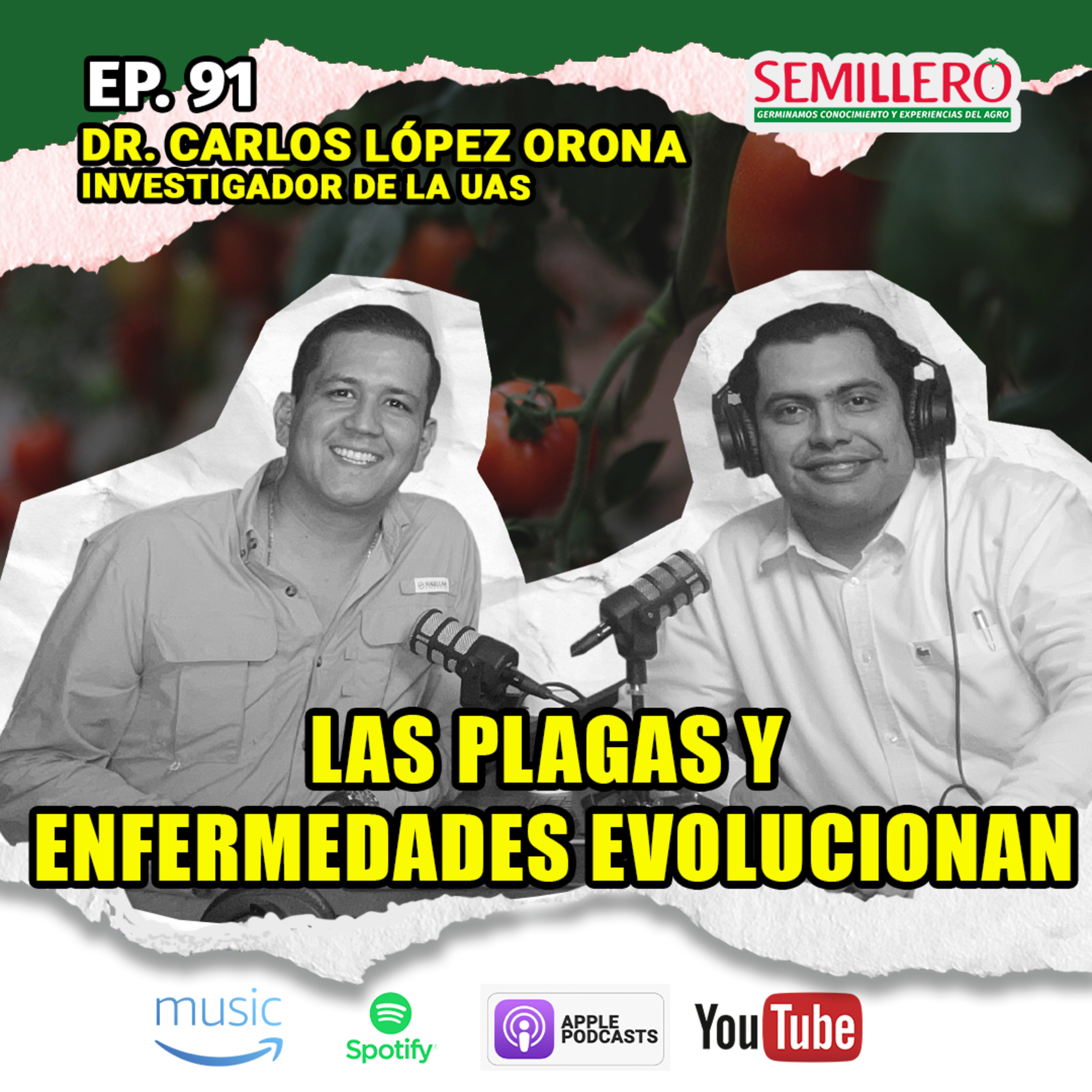 EP. 91 Las PLAGAS y ENFERMEDADES EVOLUCIONAN | Carlos López Orona episode artwork