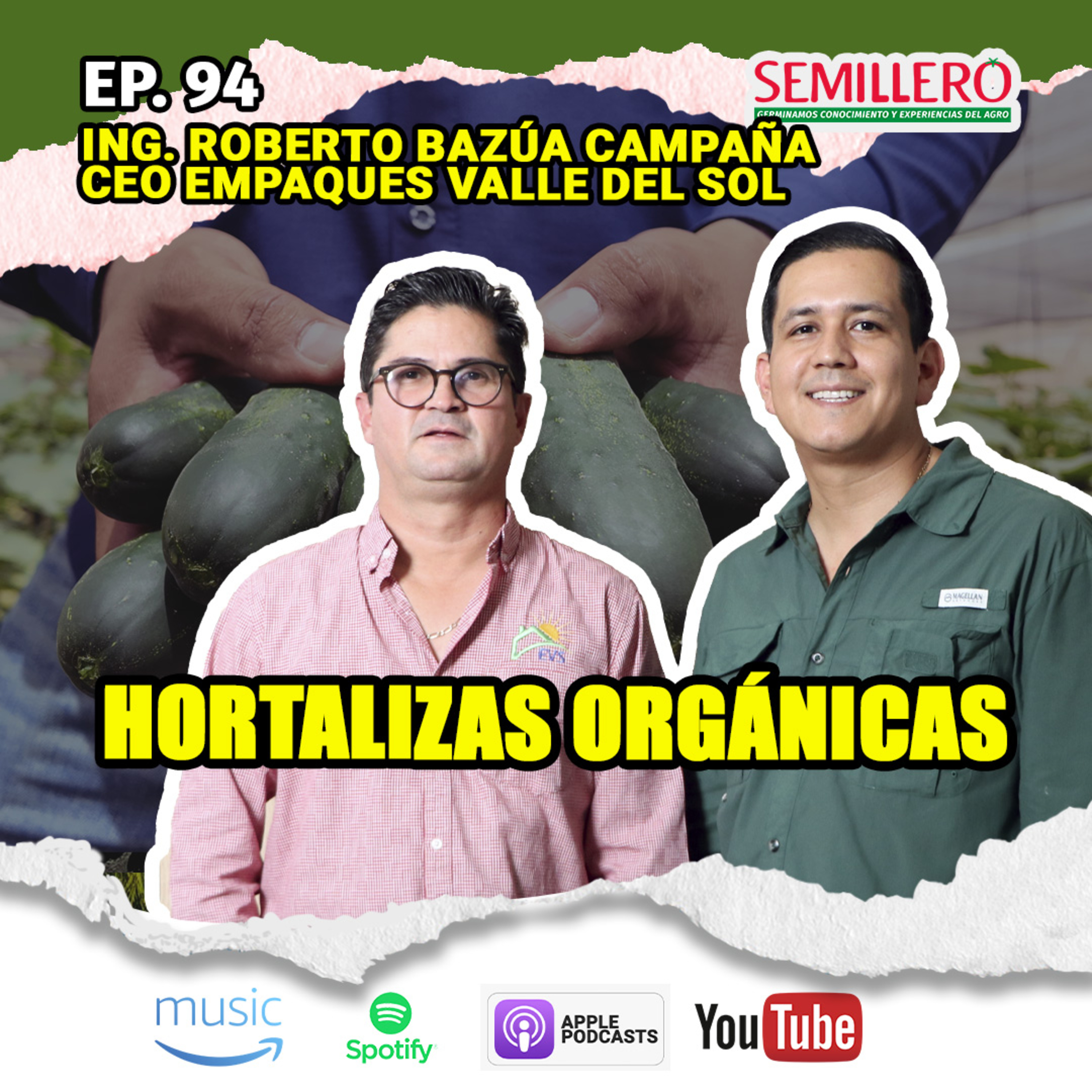 EP. 94 🌿 El Negocio Detrás de las Hortalizas Orgánicas 💰 | Roberto Bazúa episode artwork