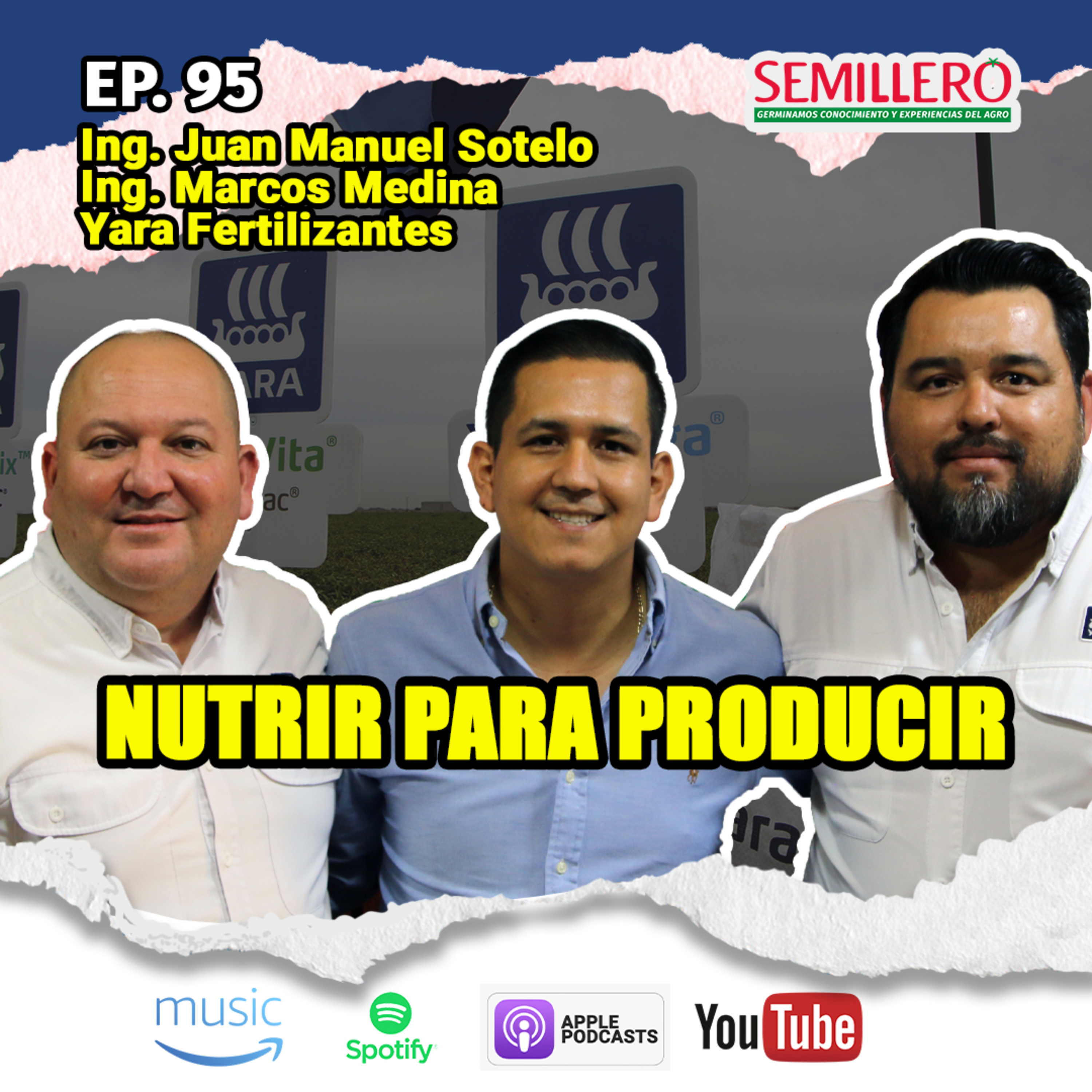 EP. 95 Nutrir para producir | Yara Fertilizantes y productividad agrícola episode artwork
