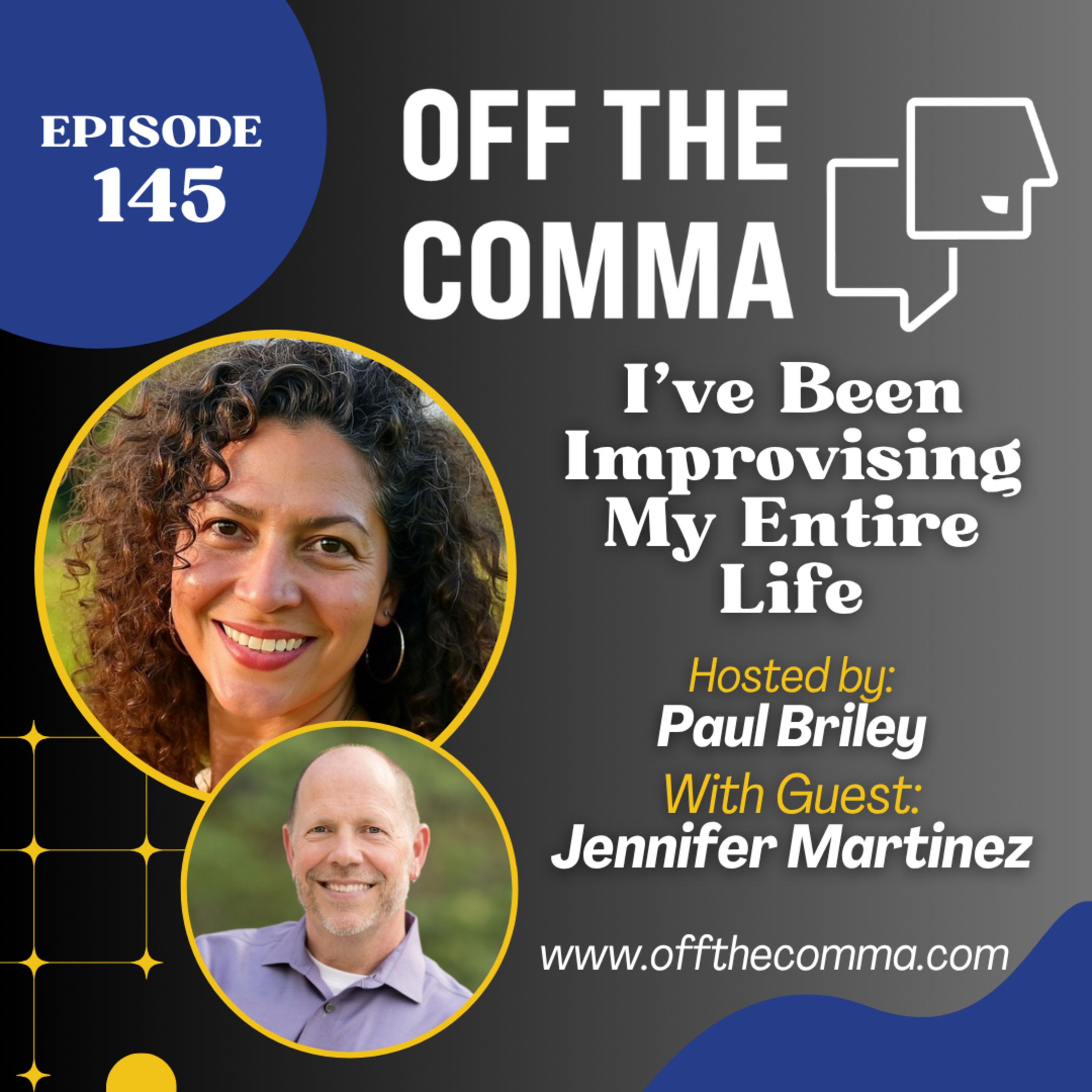 #145 I’ve Been Improvising My Entire Life with Jennifer Martinez episode artwork