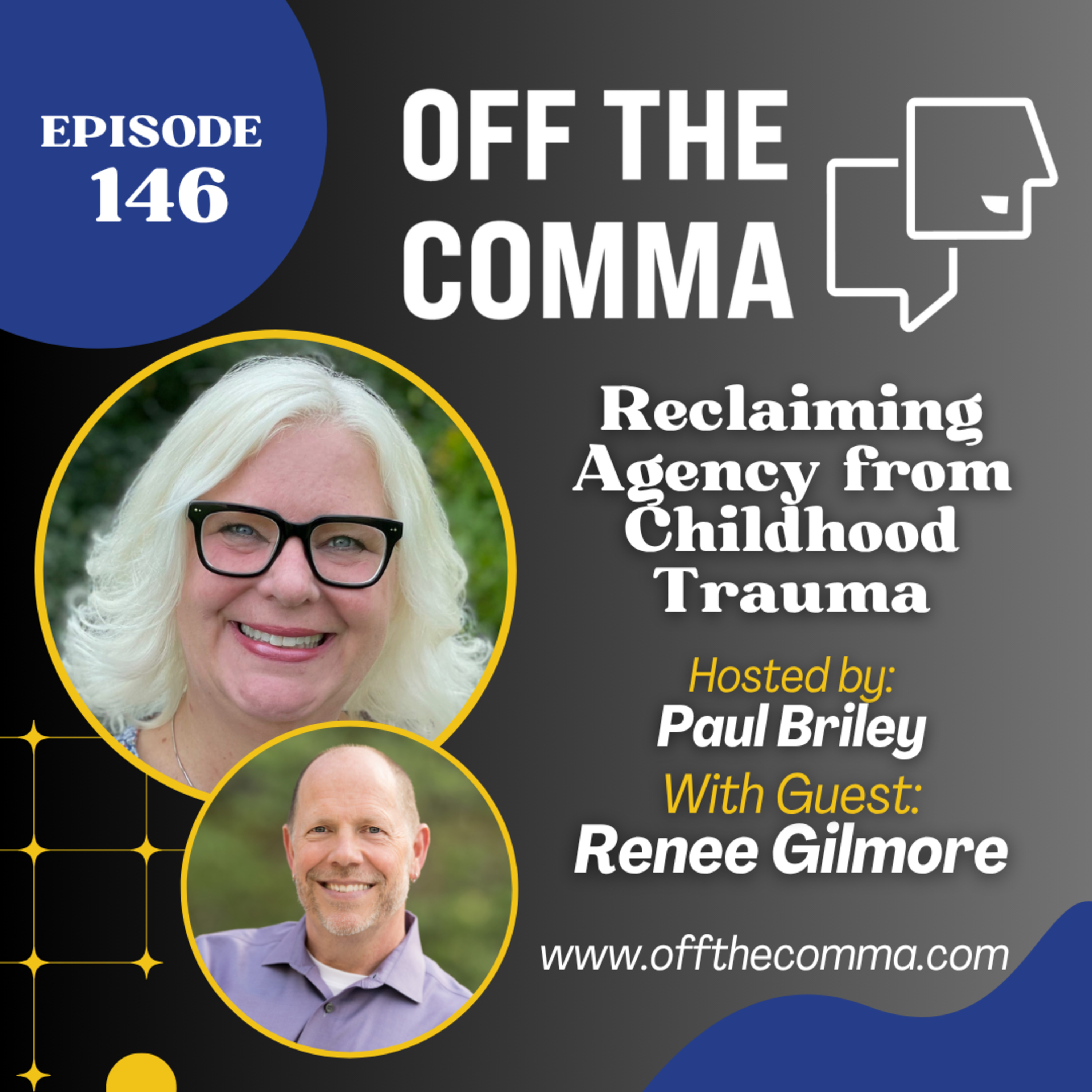 #146 Reclaiming Agency from Childhood Trauma with Renee Gilmore episode artwork