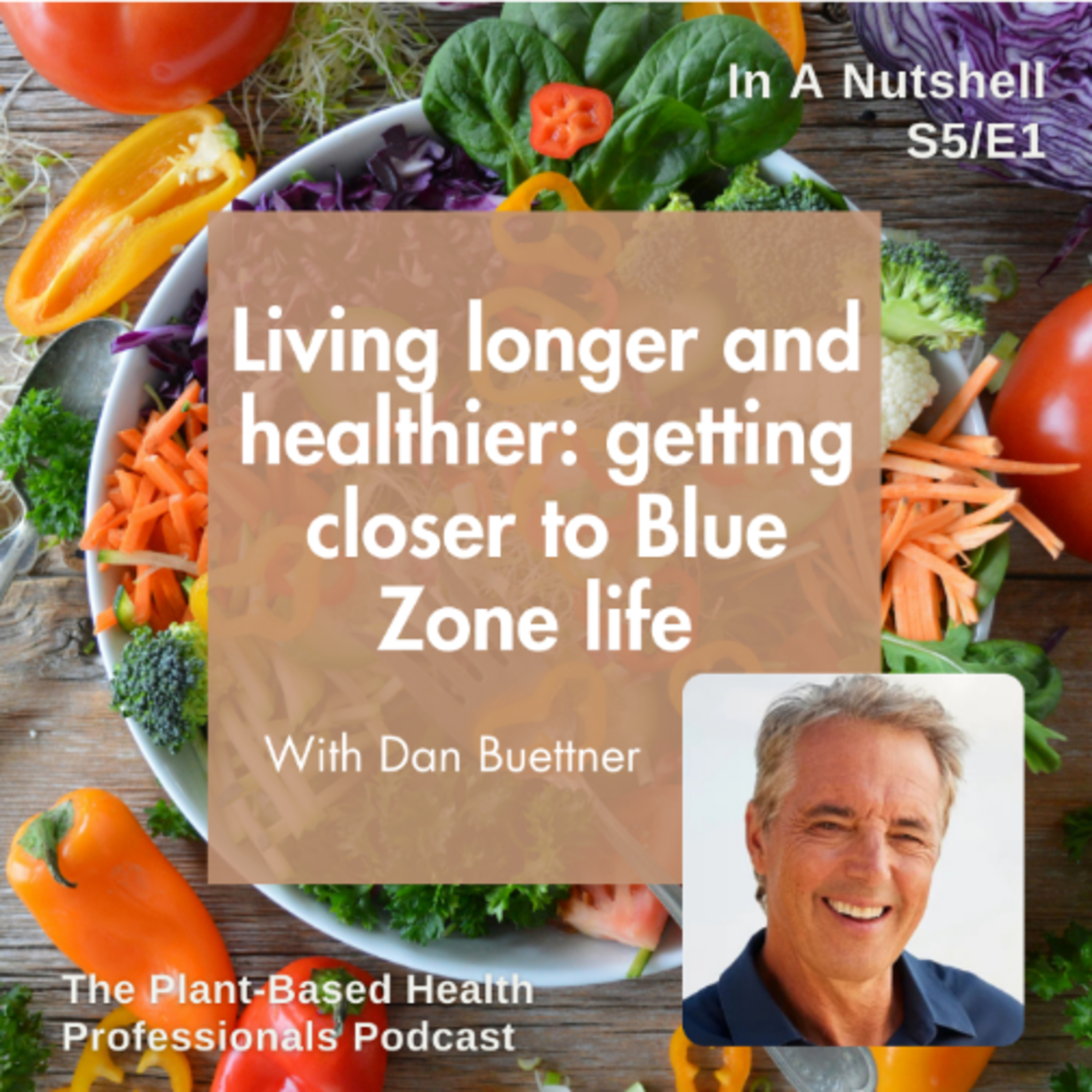 Living longer and healthier: getting closer to Blue Zone life, with Dan Buettner