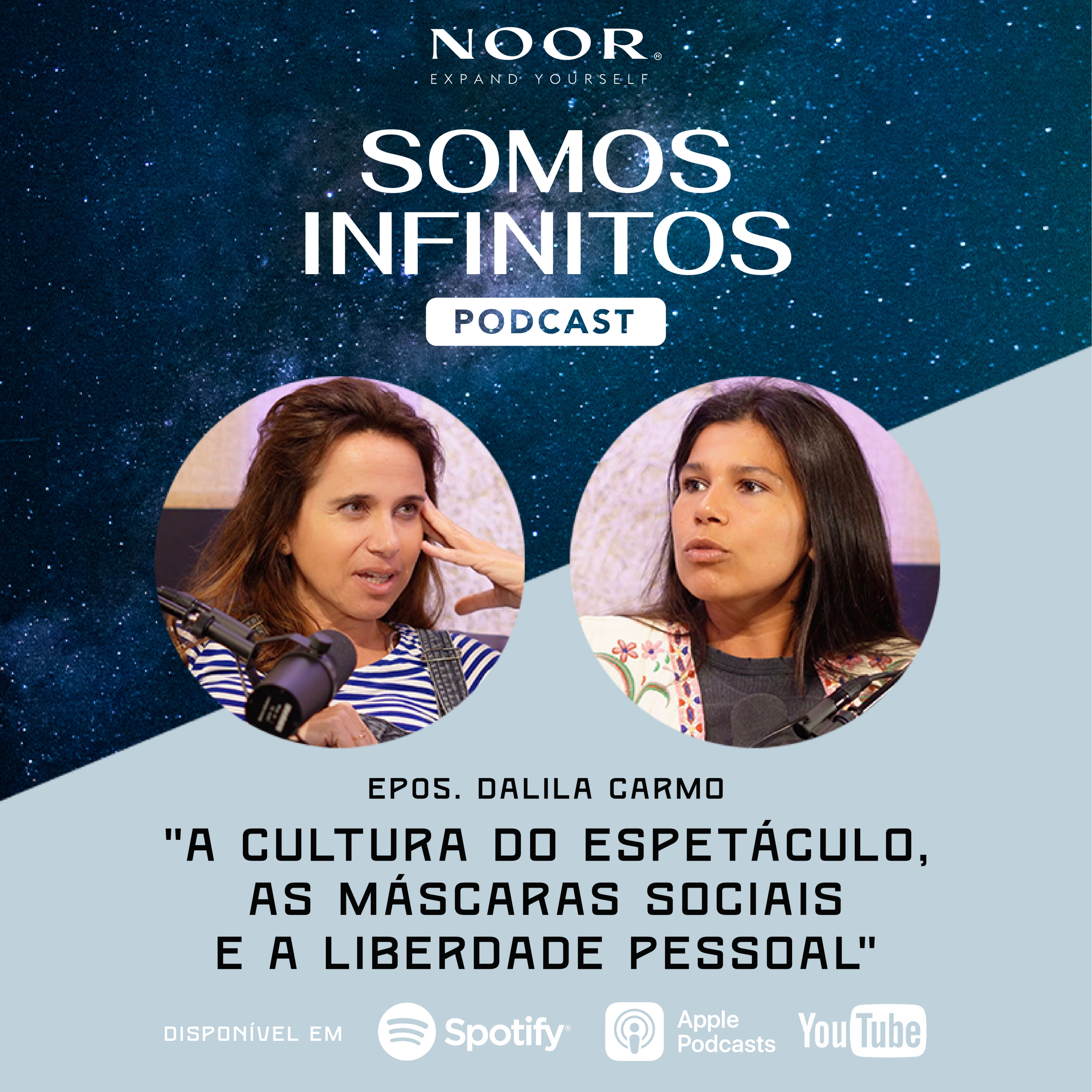 EP05 - Dalila Carmo - A Cultura do Espetáculo, as Máscaras Sociais e a Liberdade pessoal episode artwork