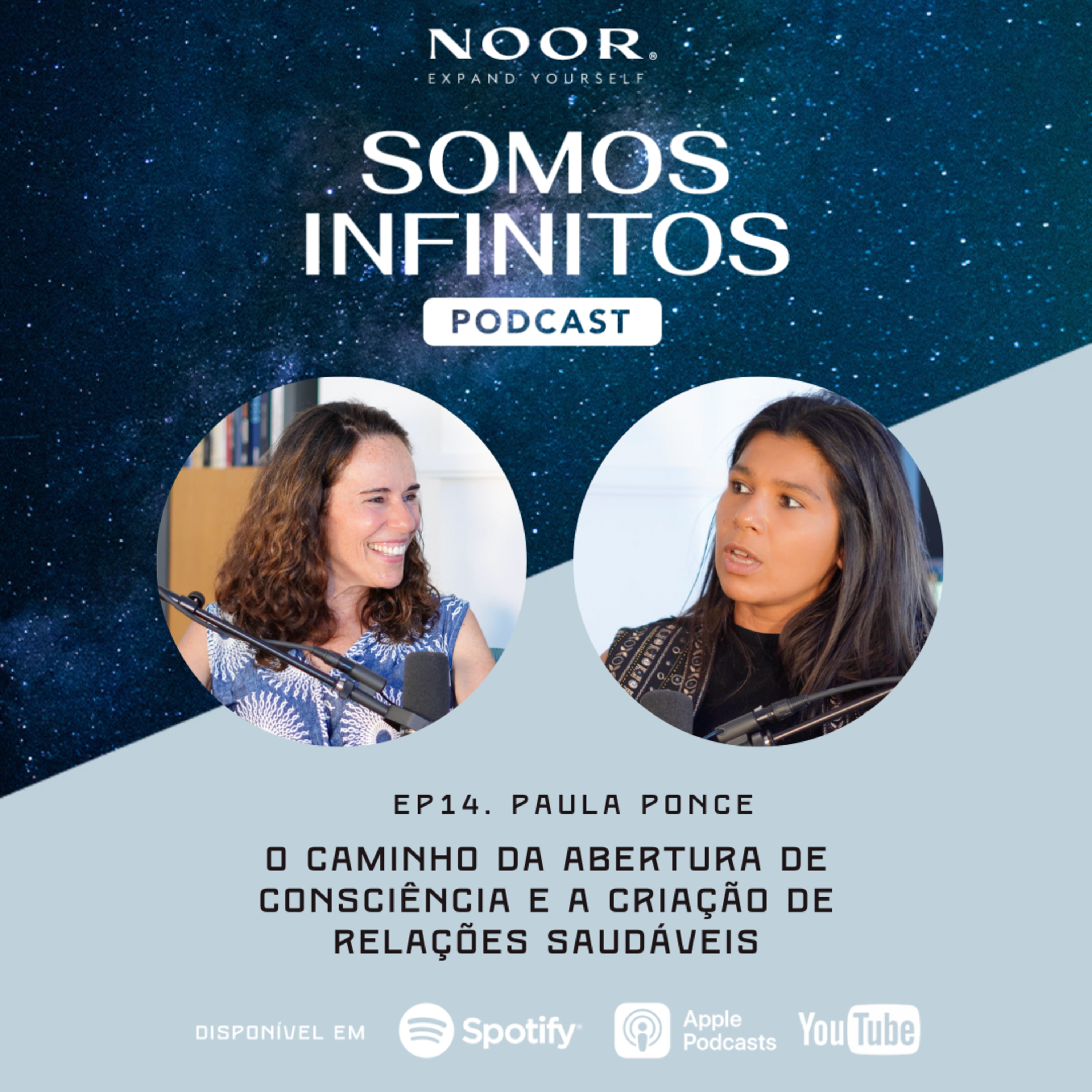 EP14 - Paula Ponce - O Caminho da Abertura de Consciência e a Criação de Relações Saudáveis