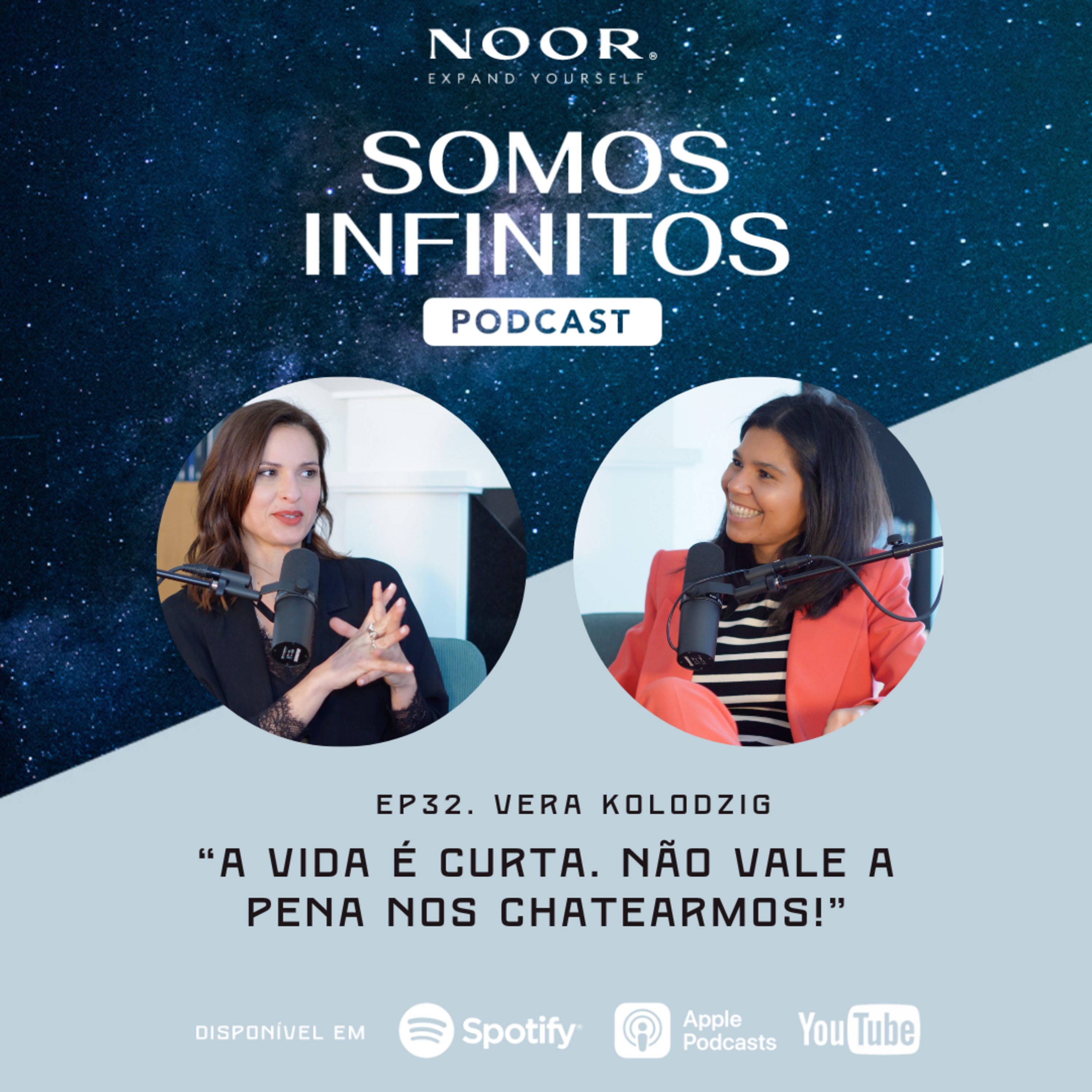 EP32 - Vera Kolodzig - "A vida é curta, não vale a pena nos chatearmos!" episode artwork