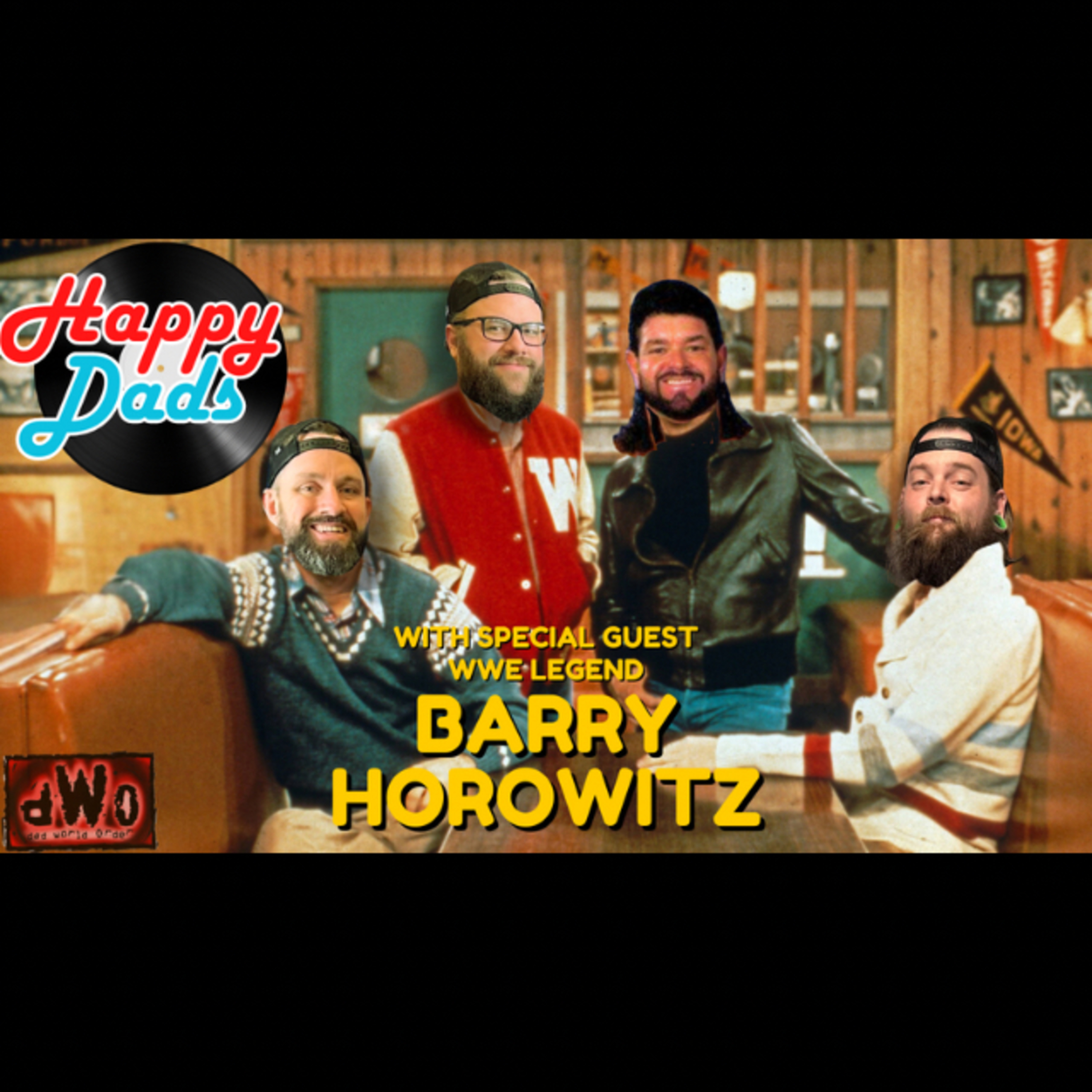 How the Heck are Ya?! Happy Dads edition: with special guest Barry Horowitz