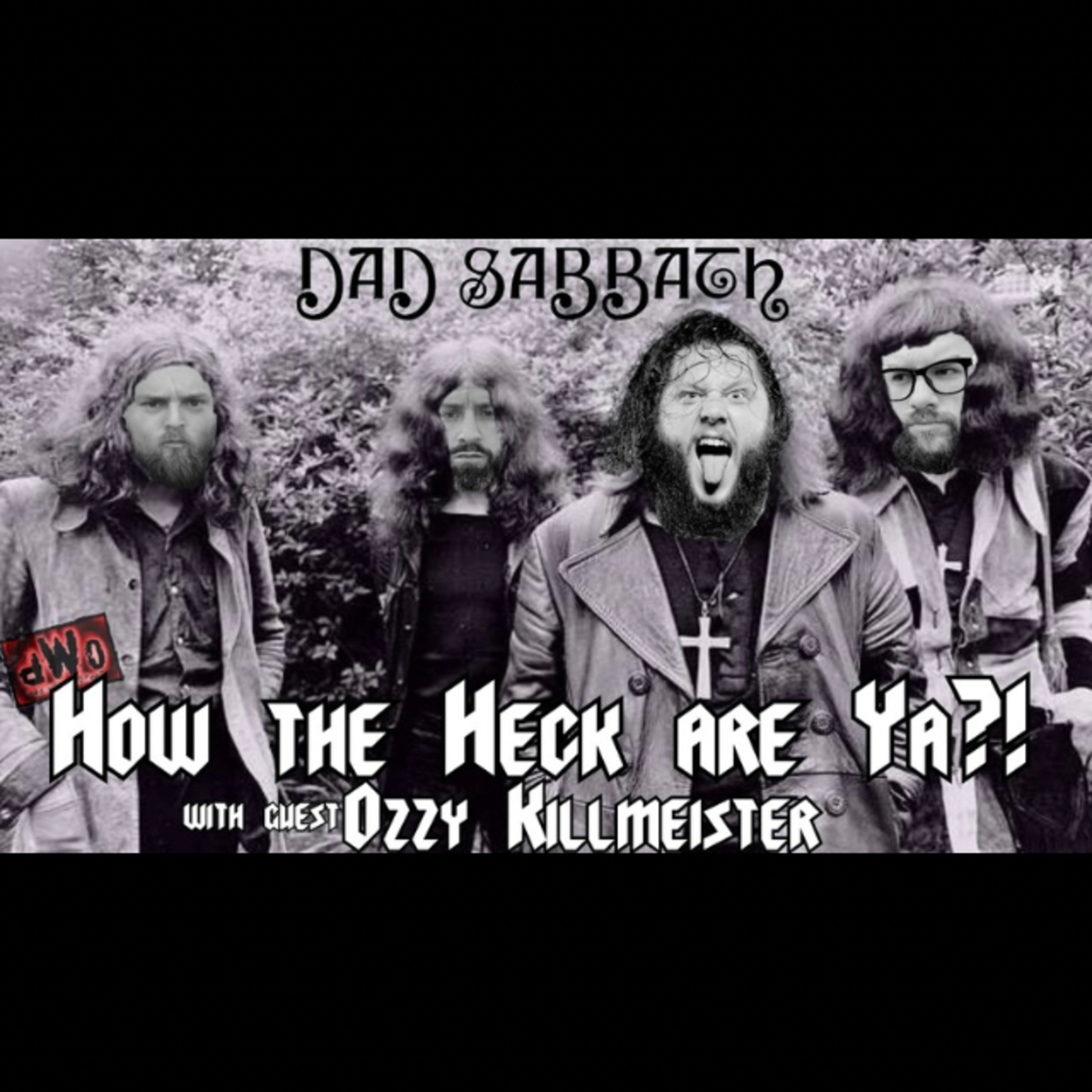 How the Heck are Ya?! with guest: “The Mosh-o King” Ozzy Killmeister