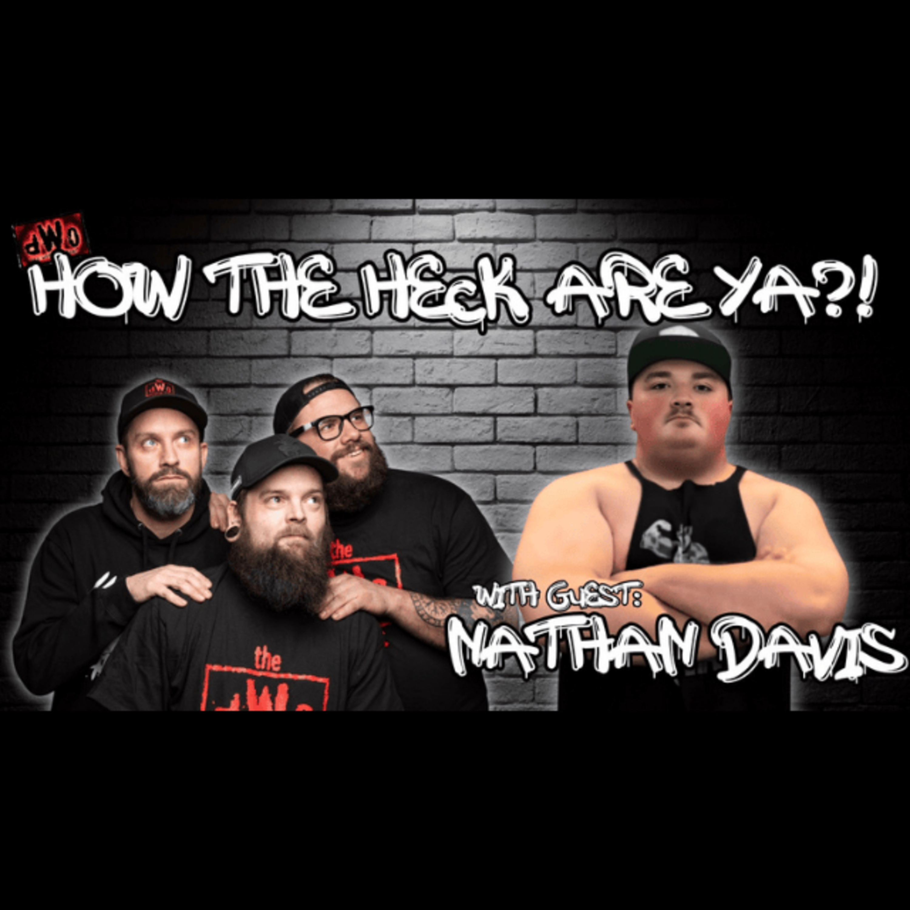 How the Heck are Ya?! with guest: Nathan Davis