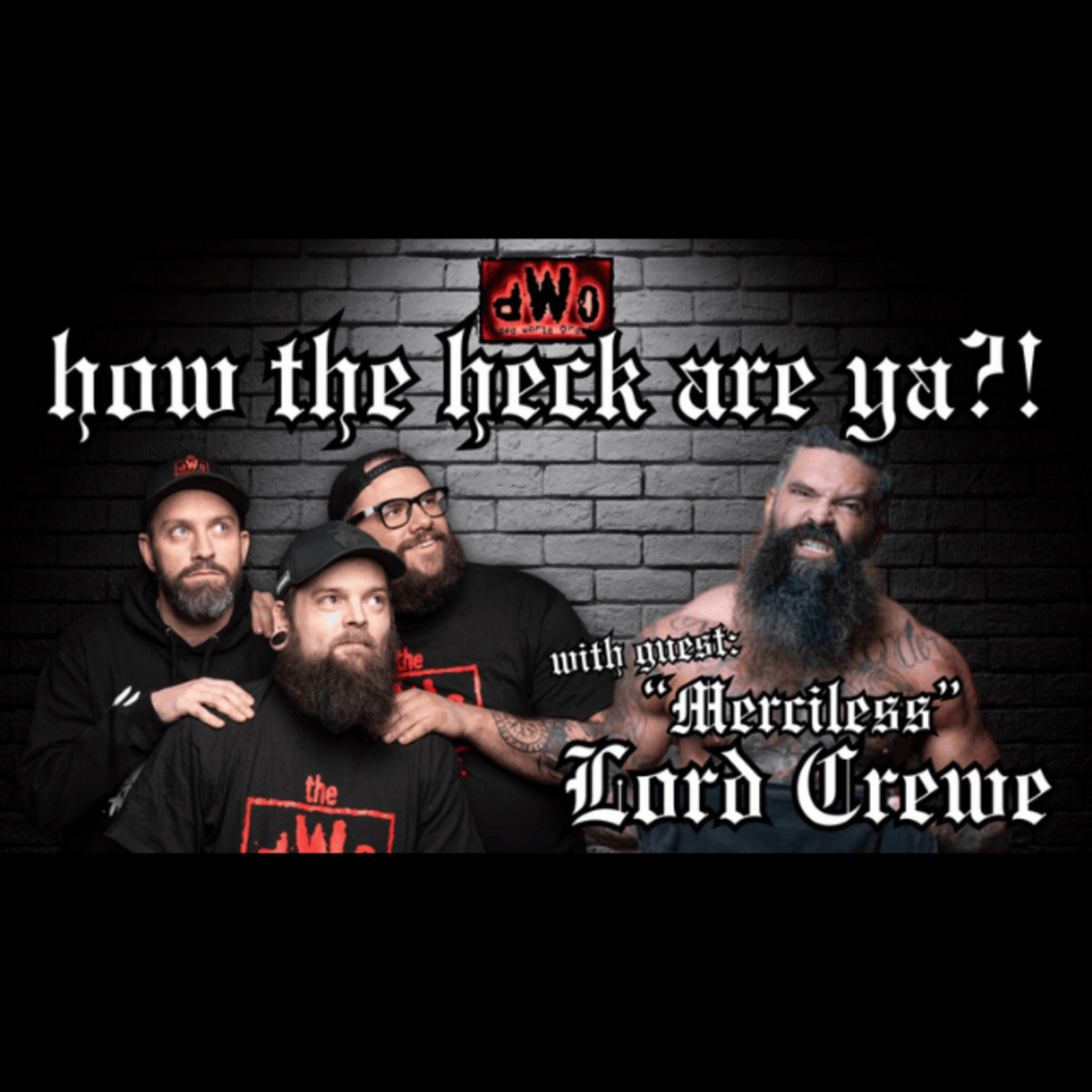 How the Heck are Ya?! with guest: “Merciless” Lord Crewe episode artwork