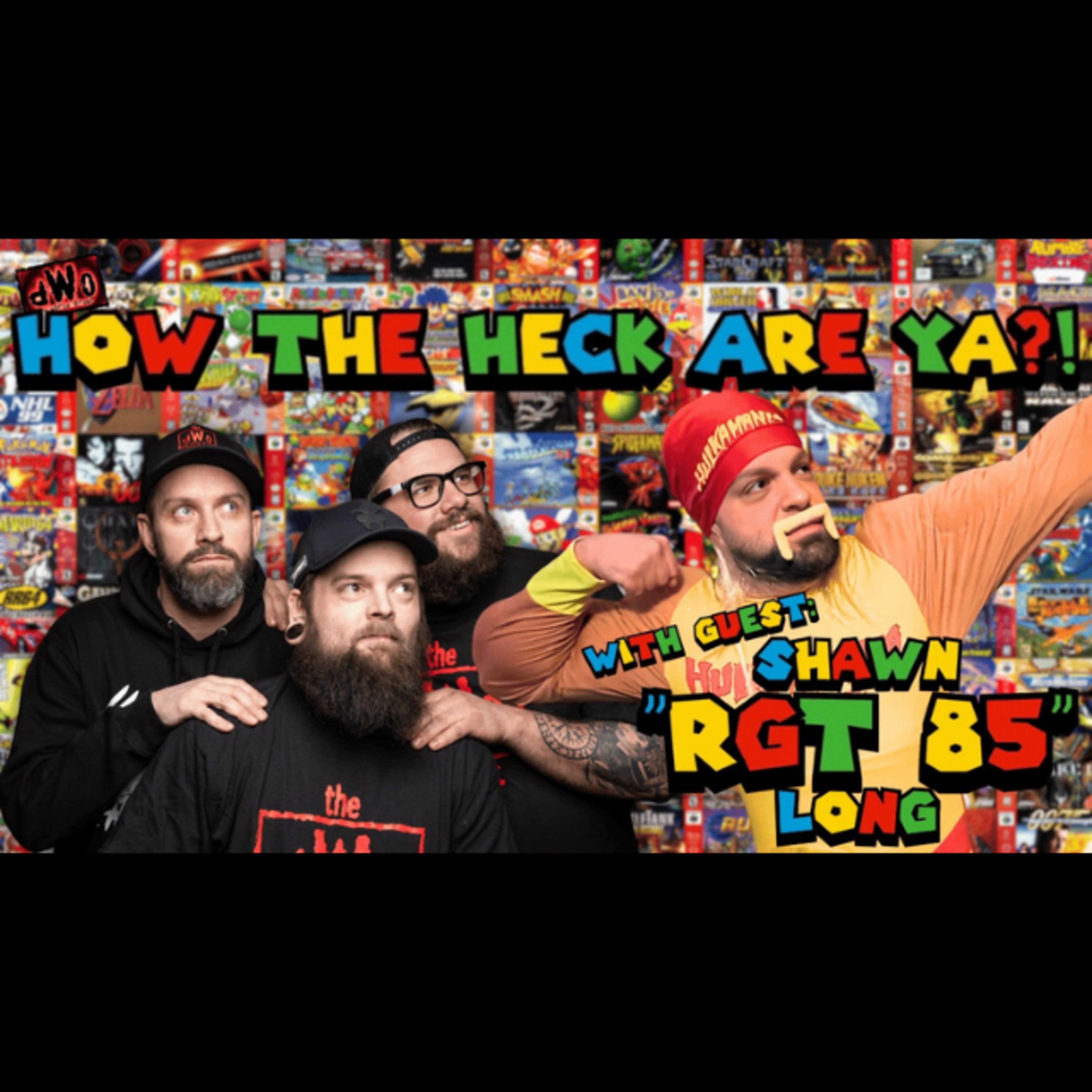 How the Heck are Ya?! with guest: Shawn “RGT 85” Long episode artwork