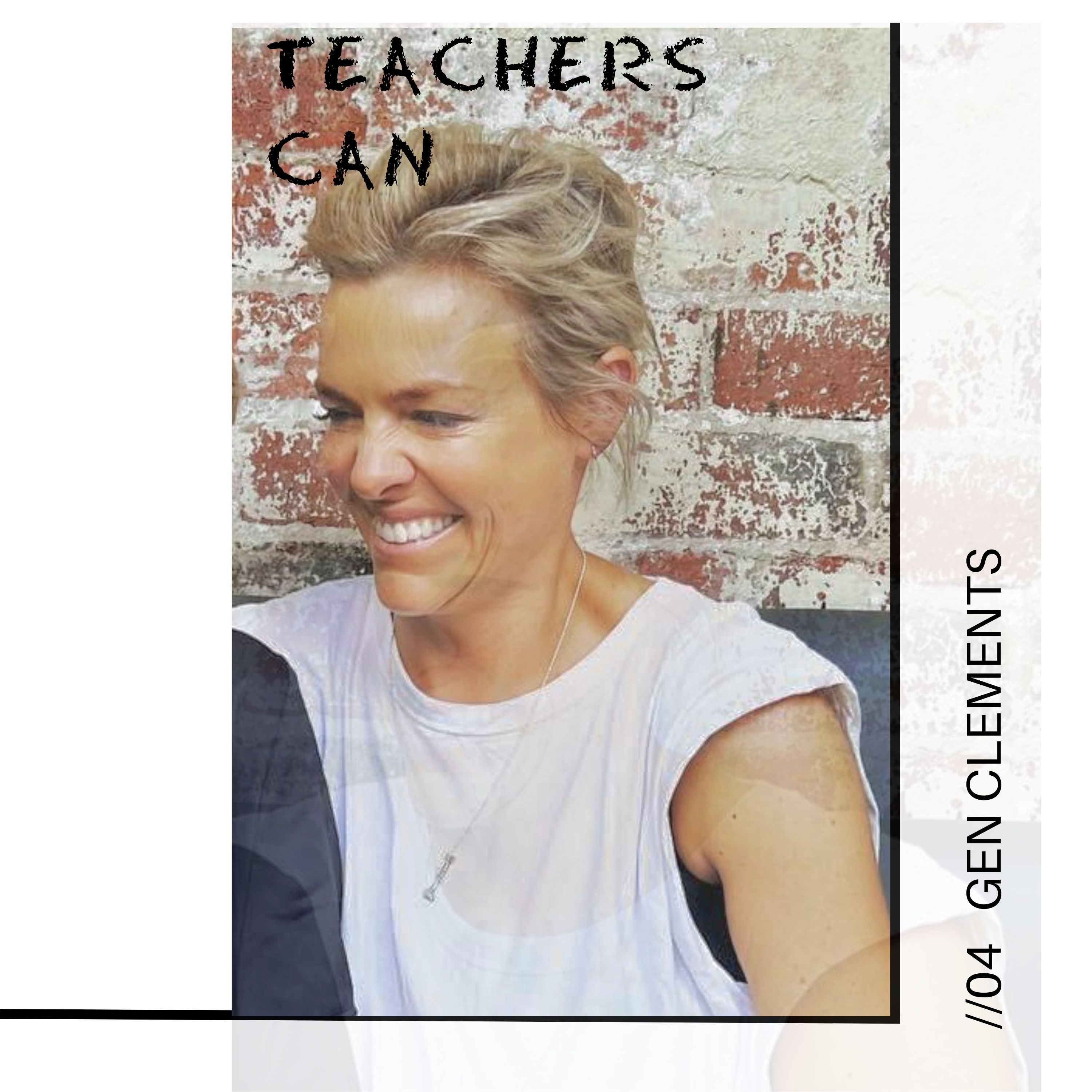 Teachers Can...interview Gen Clements episode artwork