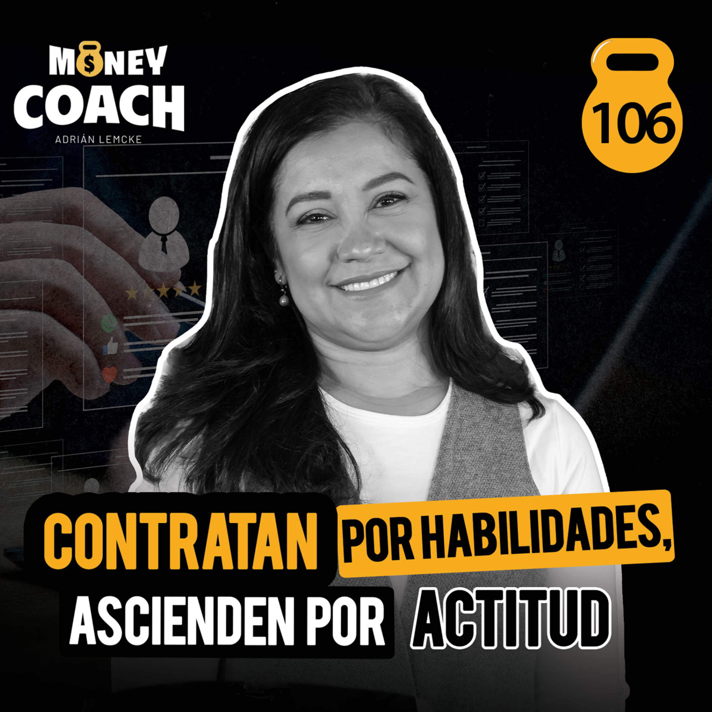 106 | Contratan por habilidades, ascienden por actitud: lecciones de una gran líder - María José H.