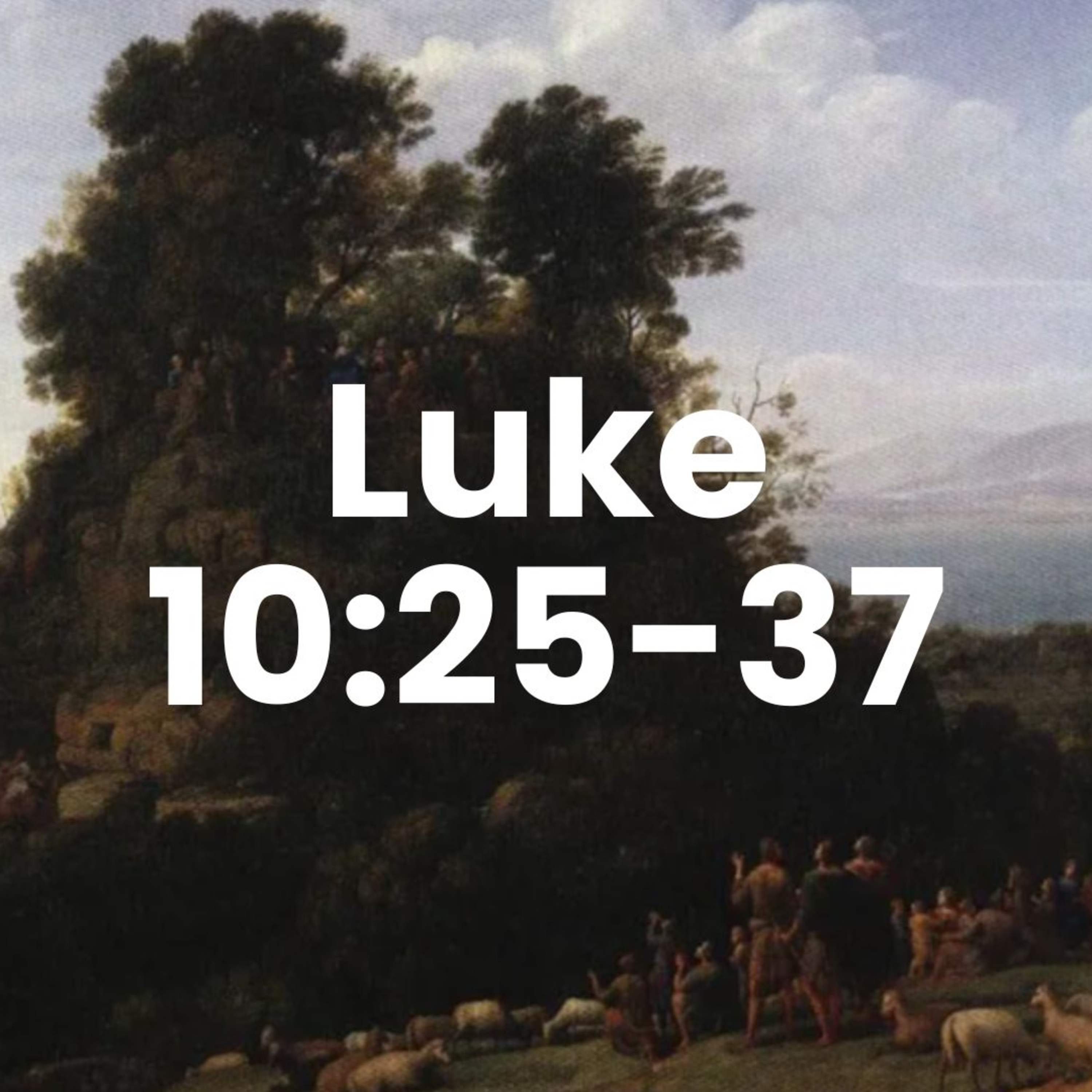 Luke 10:25-37 | Lessons from the Good Samaritan | Feb 2
