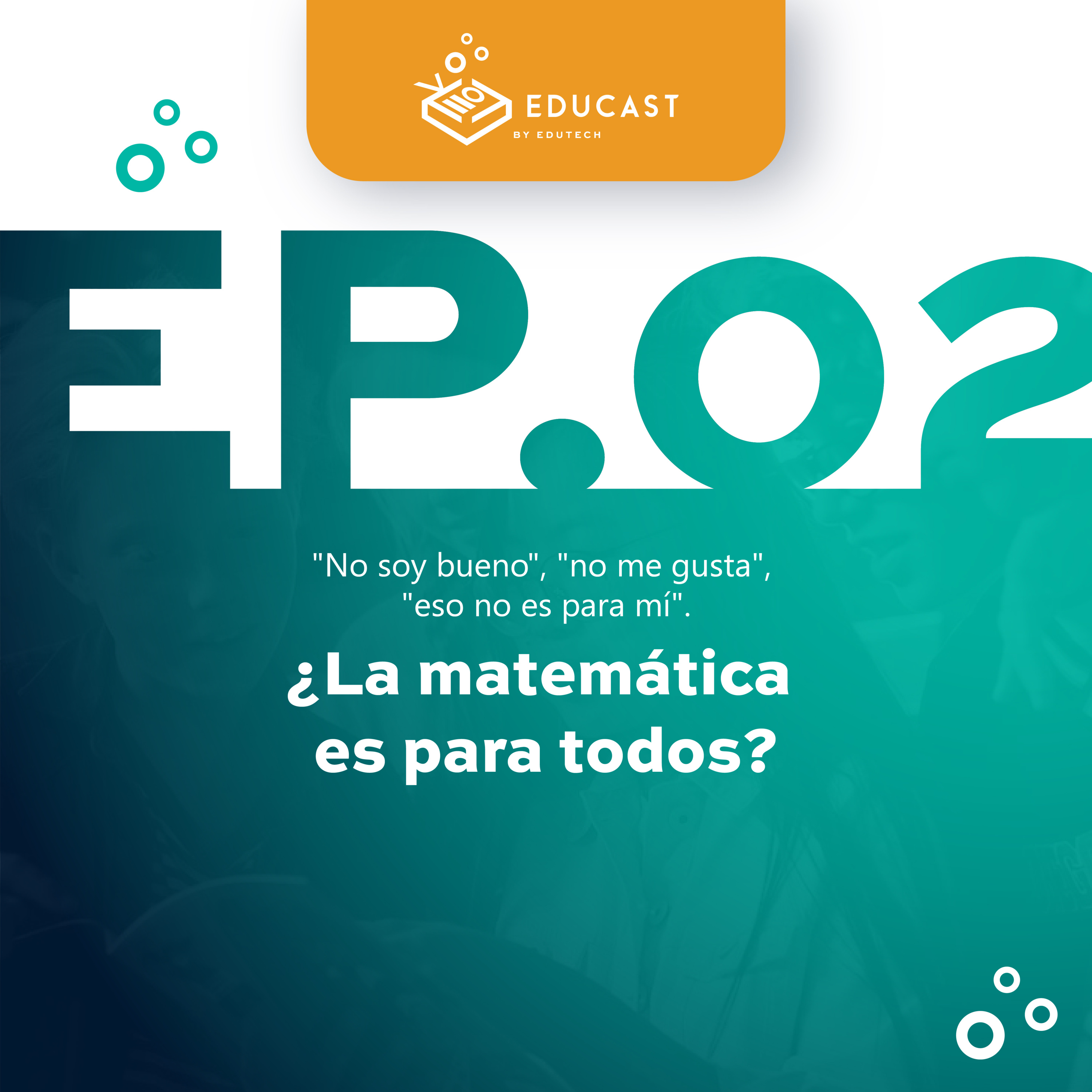 Episodio 2. ¿La matemática es para todos?