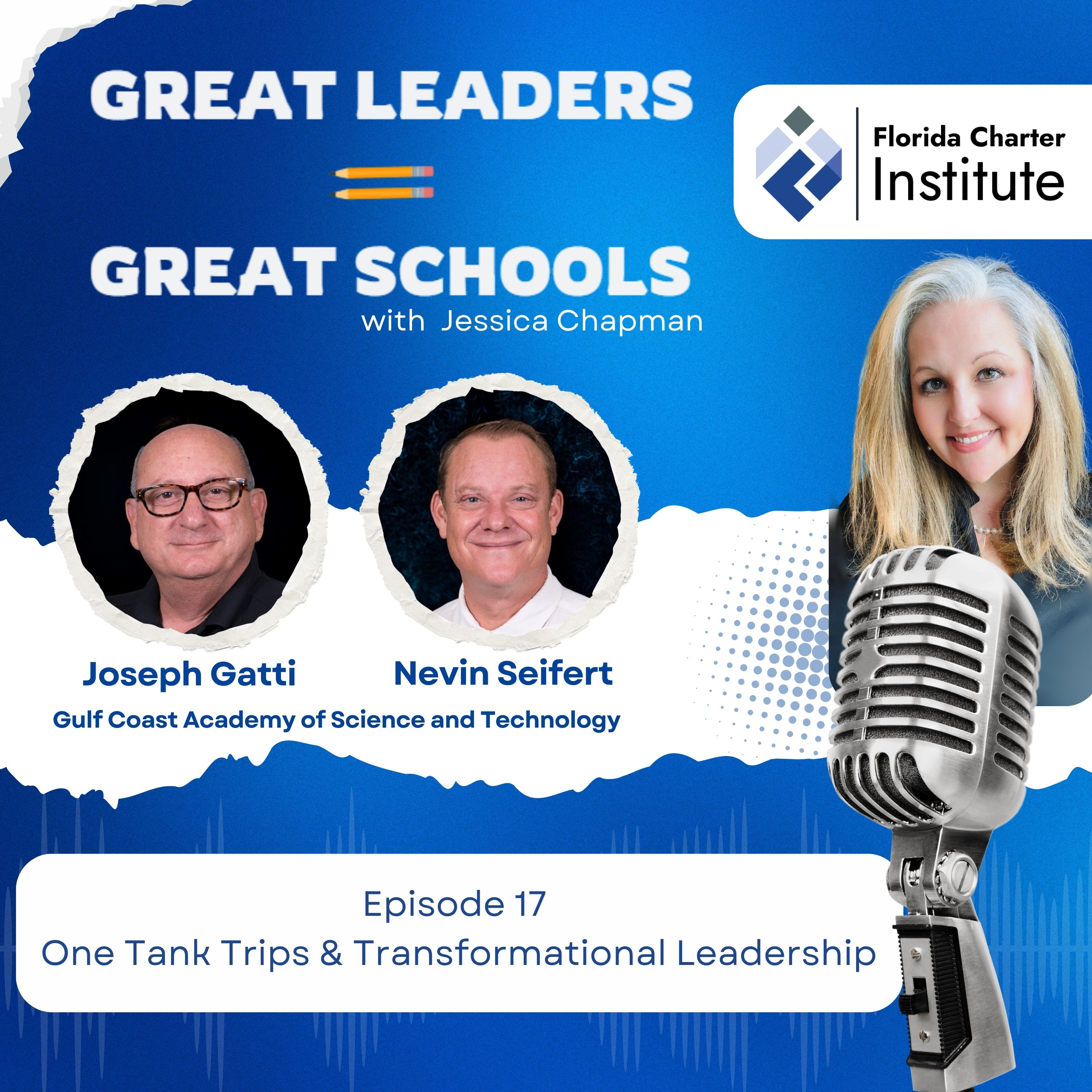 Ep 17: One Tank Trips & Transformational Leadership with Joseph Gatti and Nevin Seifert of Gulf Coast Academy of Science and Technology